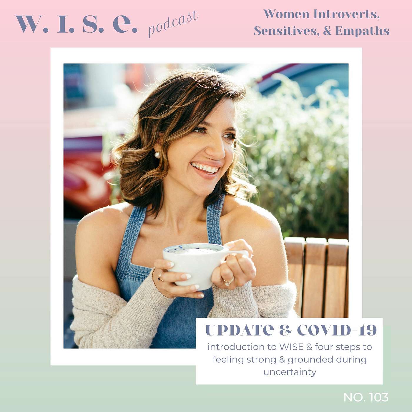 103 | Intro to WISE & Four Steps to Feeling Strong During Uncertainty episode artwork