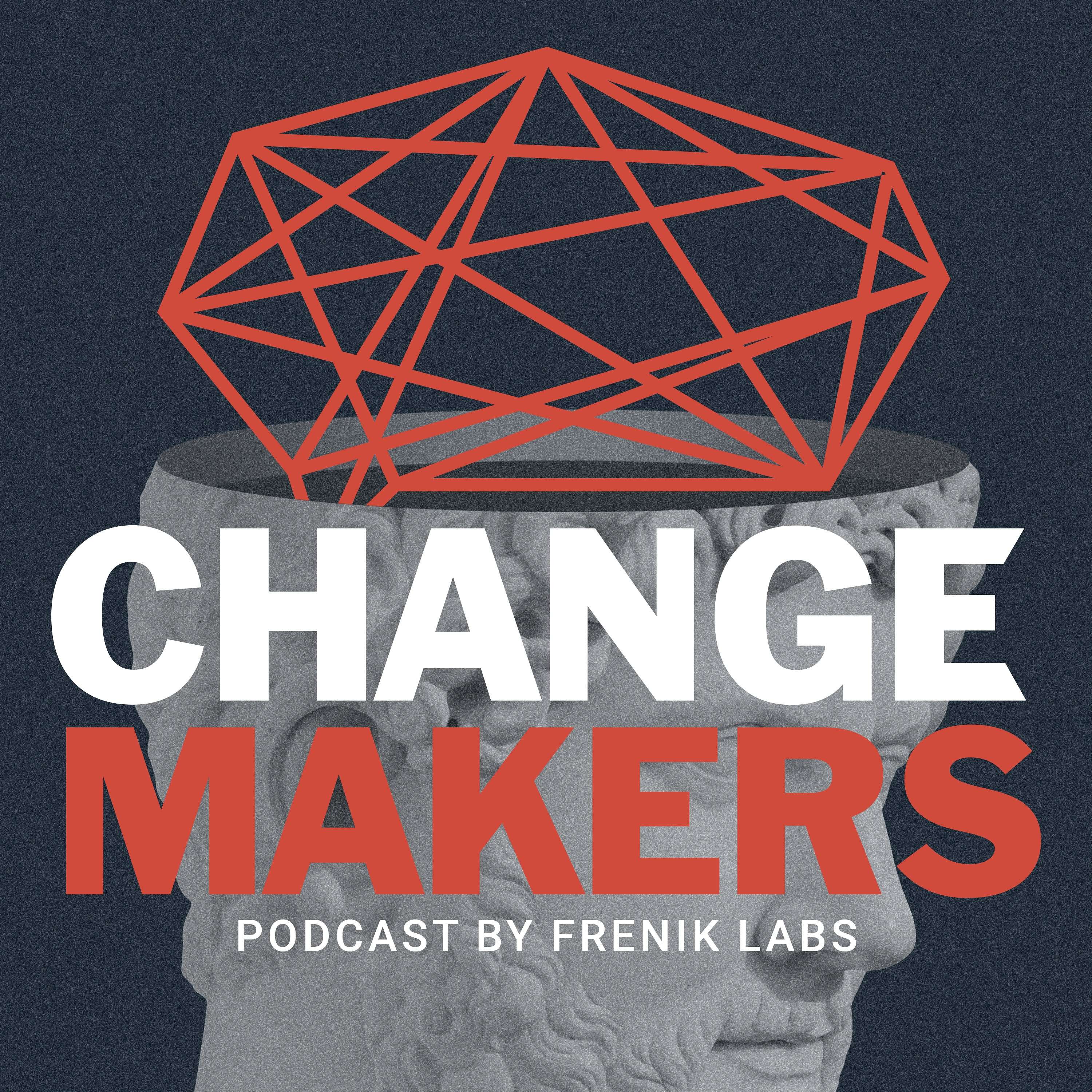 Change Makers by Frenik Labs
