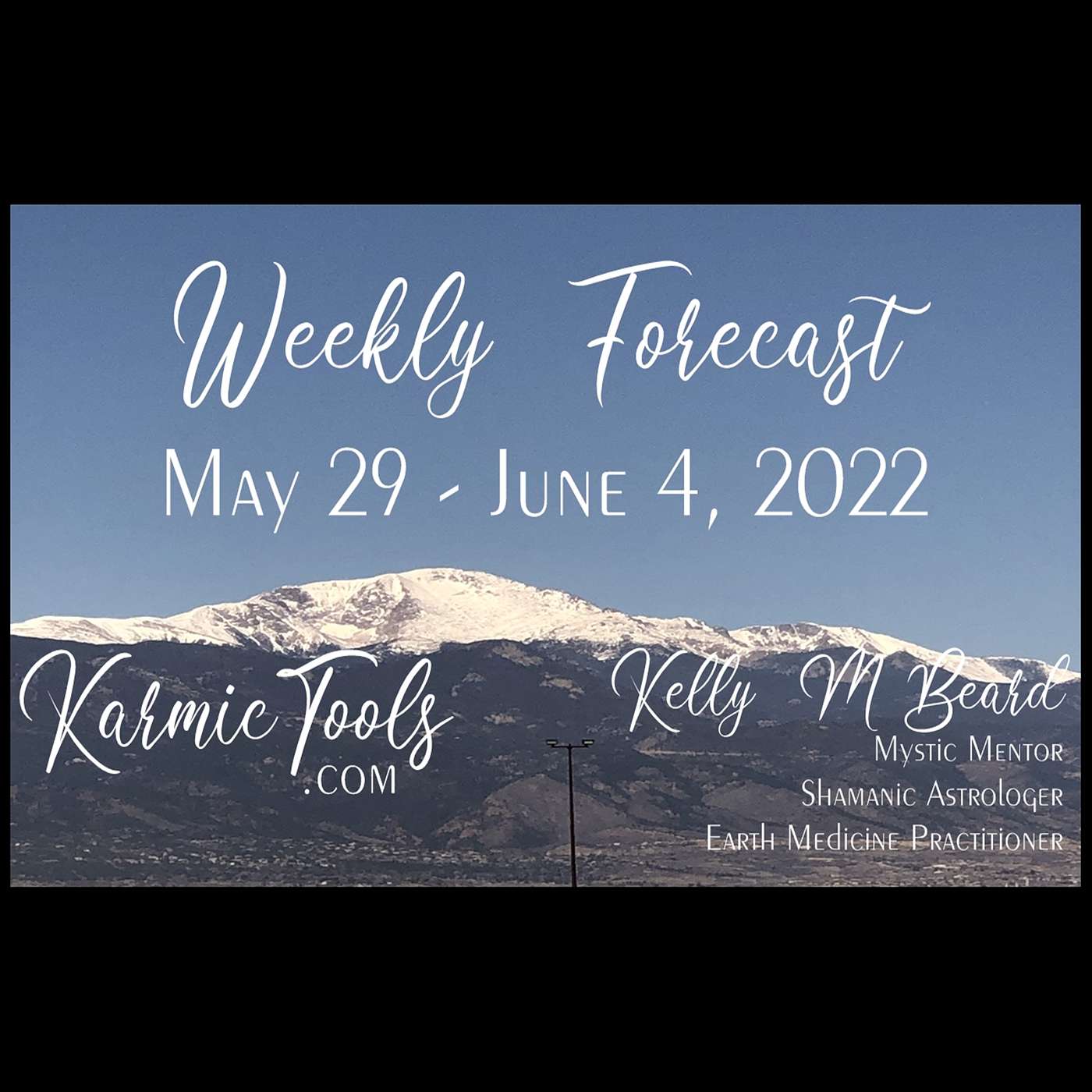 May 29 - June 4, 2022 KarmicTools Weekly Forecast