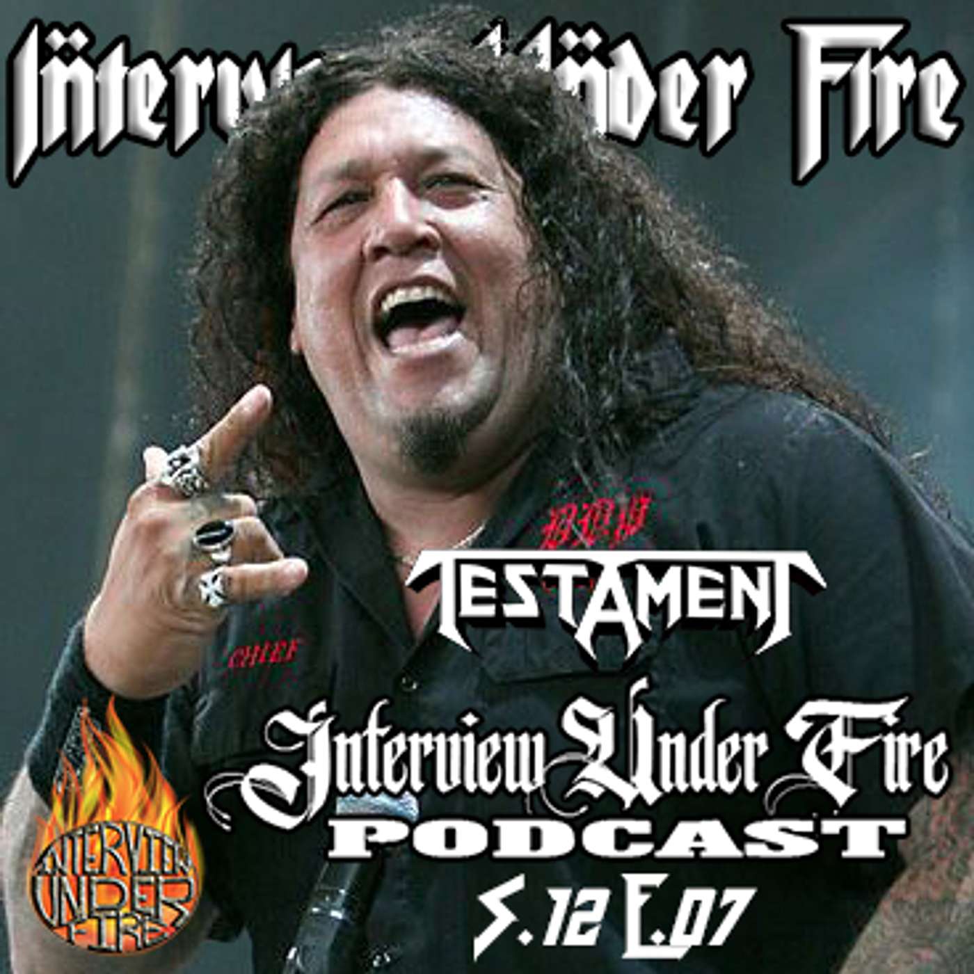 Interview Under Fire Podcast - S.12 E.07 – Chuck Billy of Testament