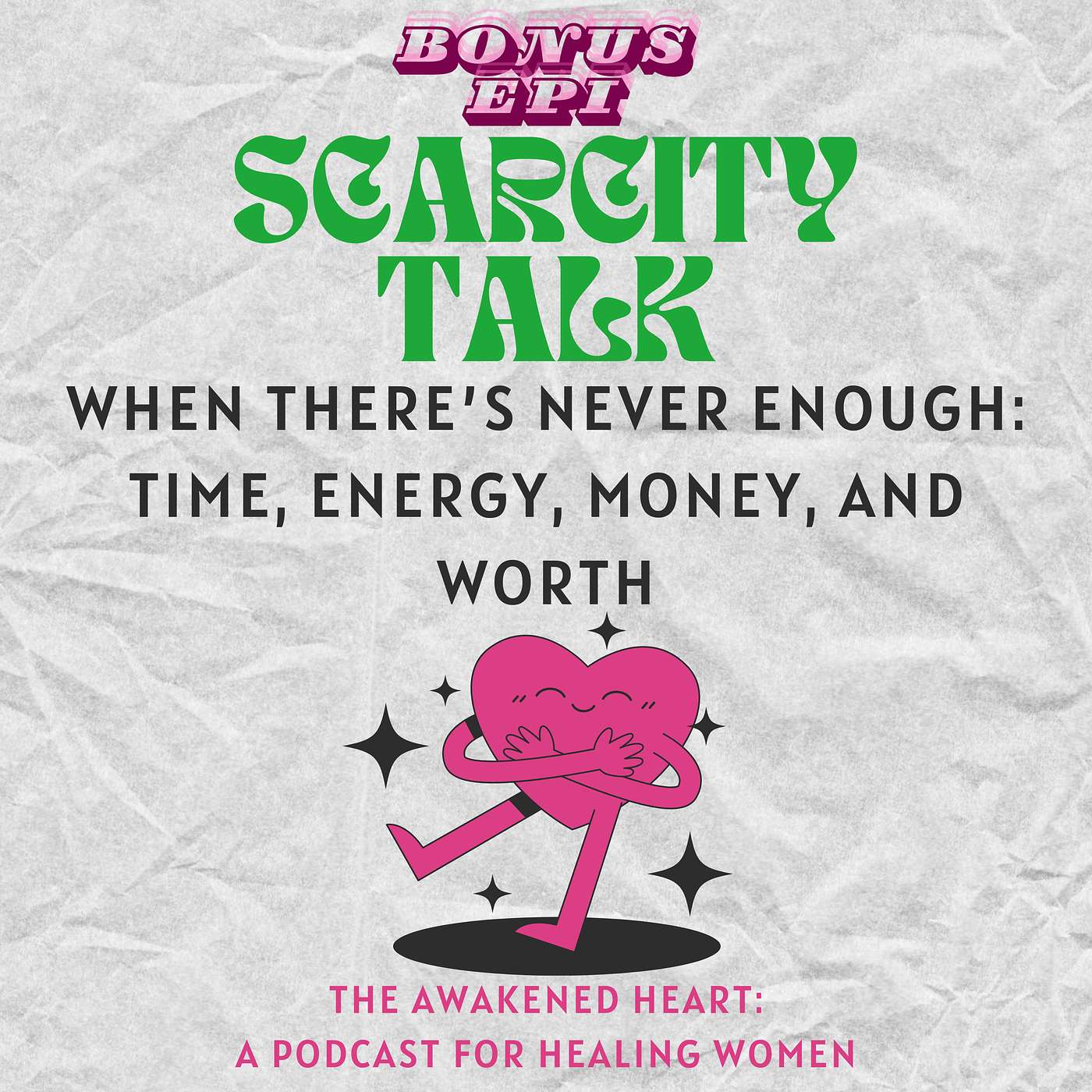 BONUS EPI: When There’s Never Enough: Time, Energy, Money, and Worth episode artwork