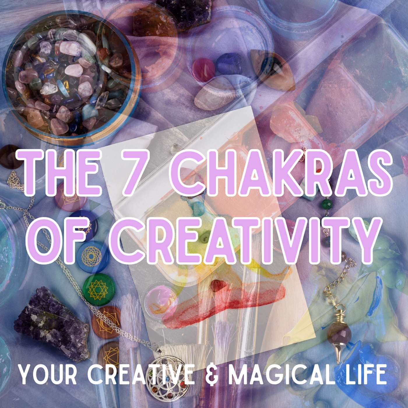 The 7 Chakras of Creativity episode artwork
