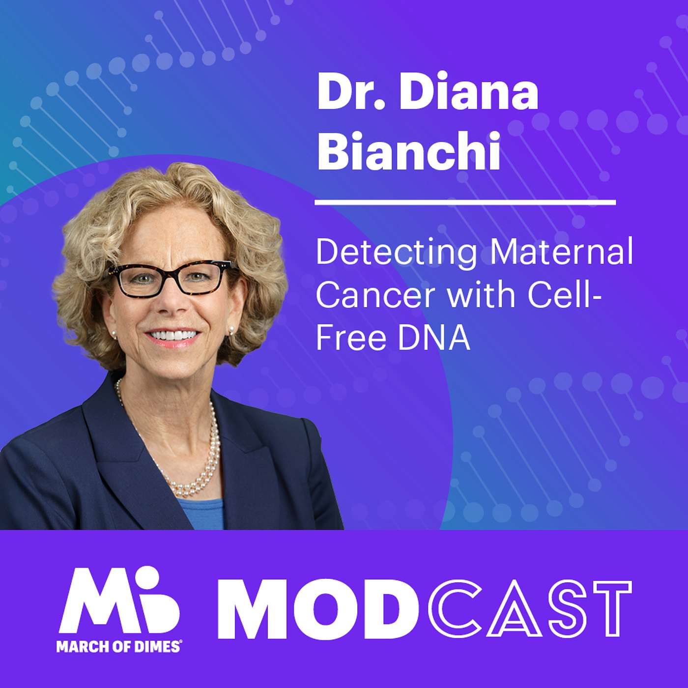 Dr. Diana Bianchi on Detecting Maternal Cancer with Cell-Free DNA