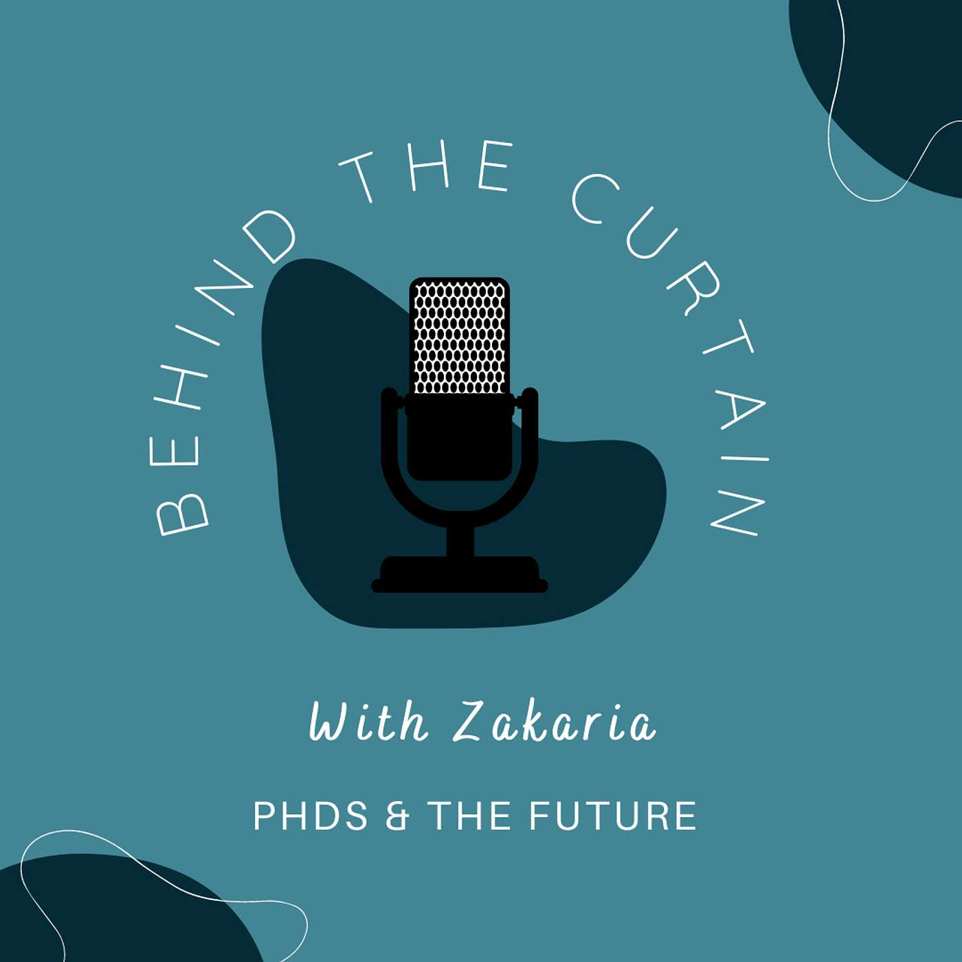 PhDs & The Future With Zakaria Monteiro Najmi (Behind The Curtain)