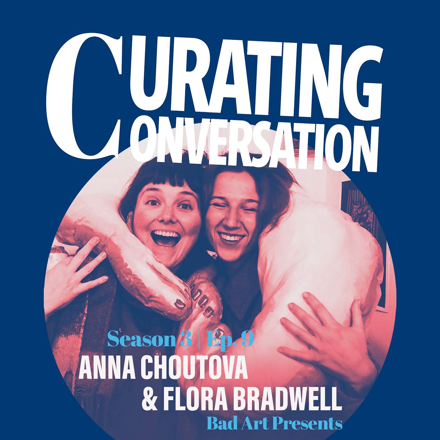 Curating Conversation - Anna Choutova & Flora Bradwell, Bad Art