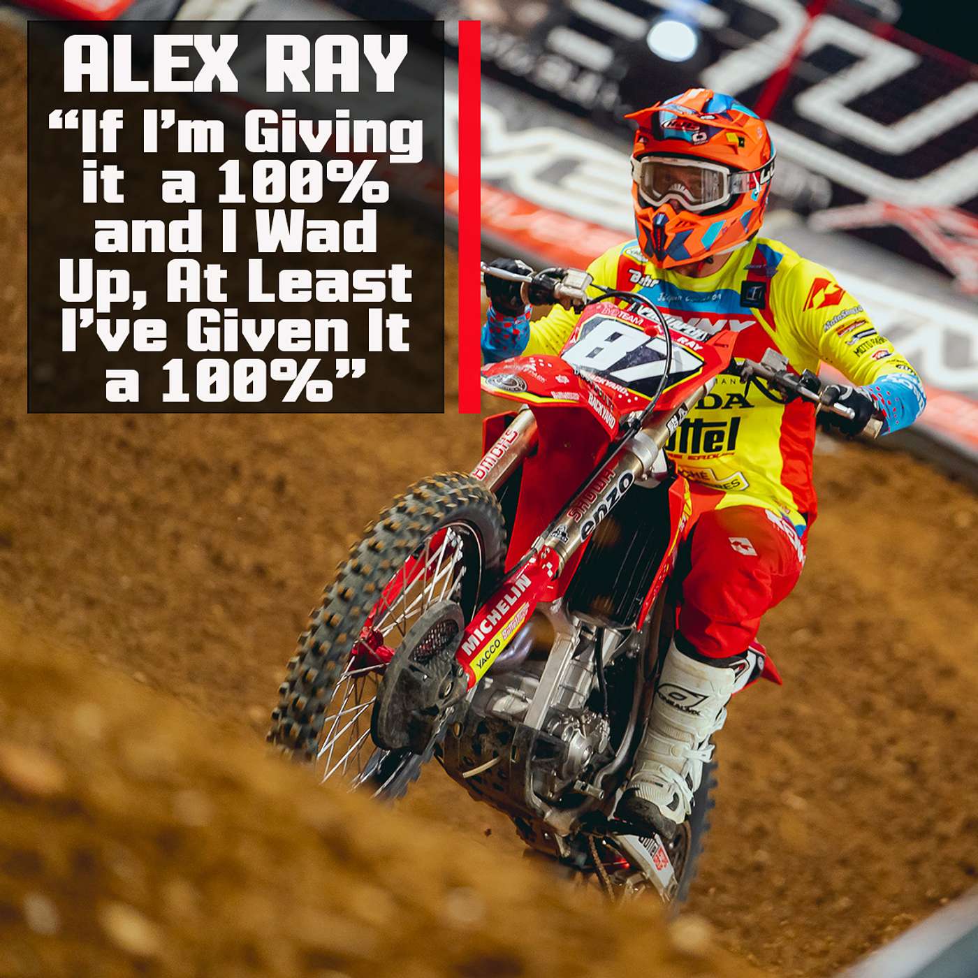 "If I'm Giving it a 100% and I Wad Up...at Least I've Given it a 100%" | Alex Ray