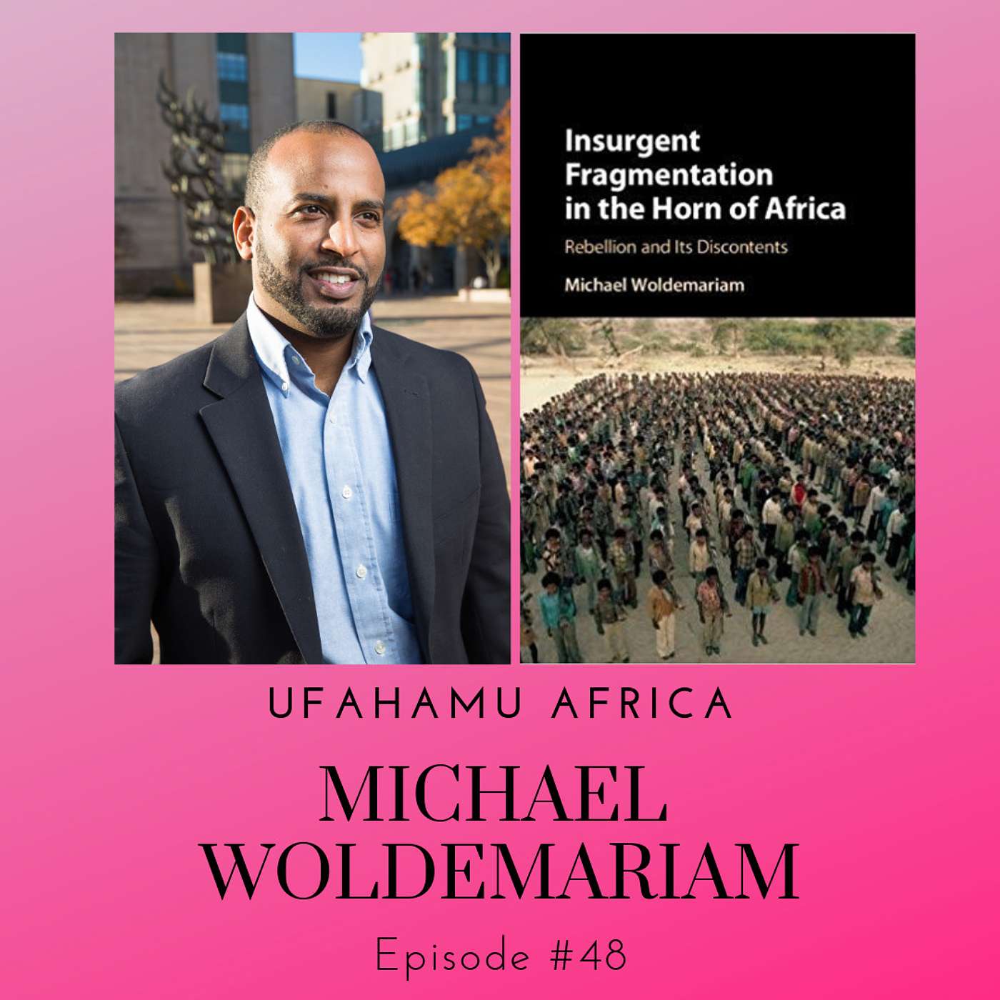 Ep. 48: A conversation with Michael Woldemariam on the political shakeup in the Horn of Africa episode artwork