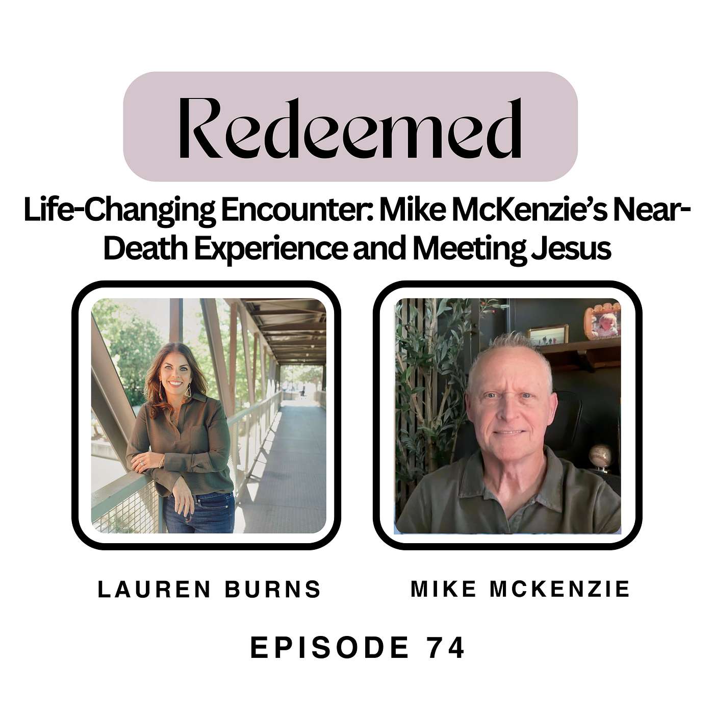 Life-Changing Encounter: Mike McKenzie’s Near-Death Experience and Meeting Jesus