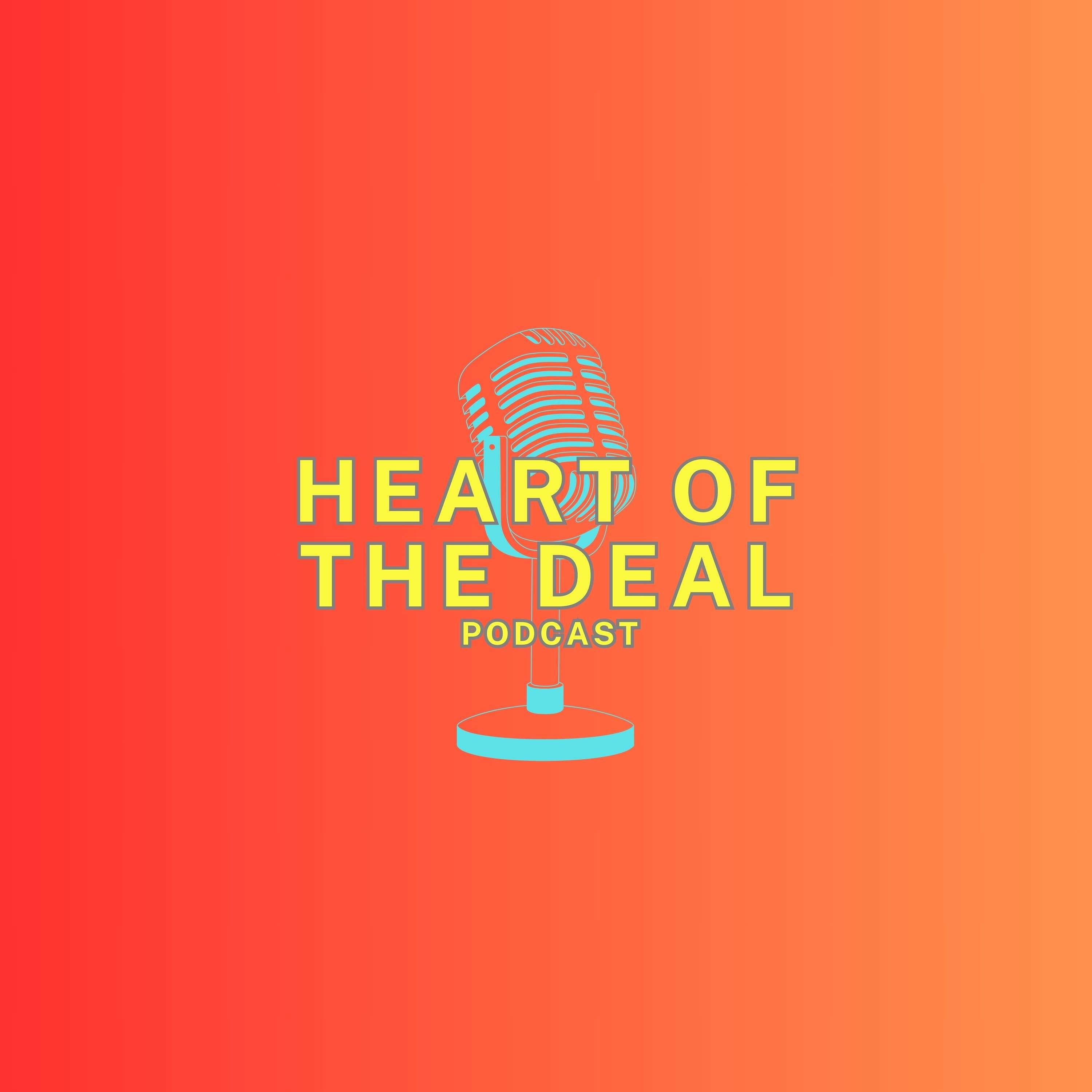 The Heart of the Deal Podcast