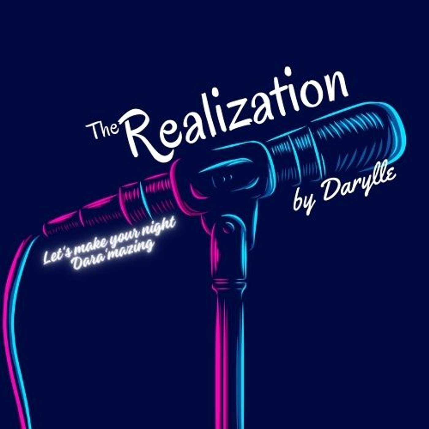 The Realization By Darylle's Podcast