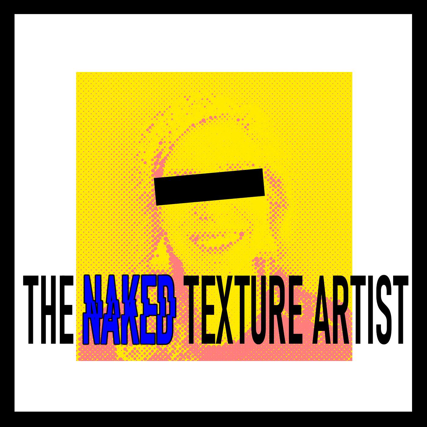 The Naked Texture Artist
