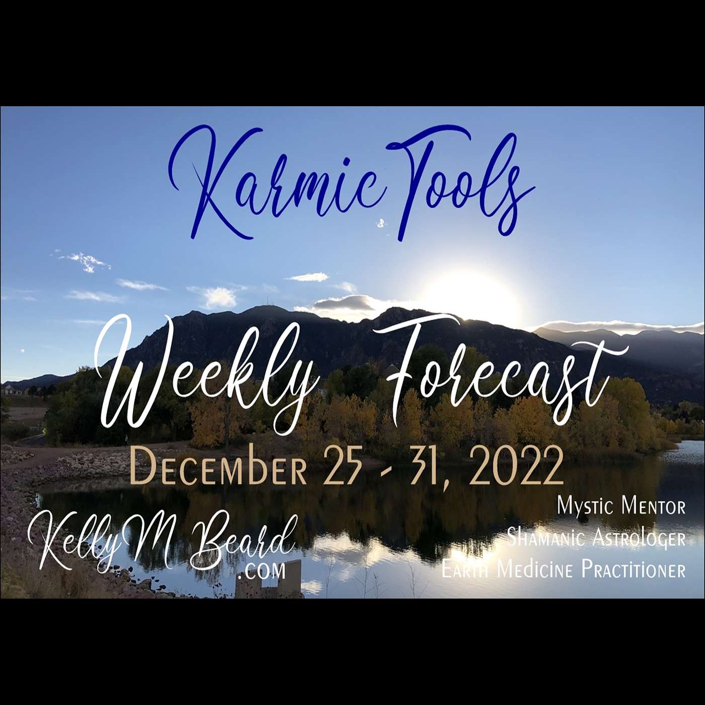 Dec 25 - 31, 2022 KarmicTools Weekly Forecast + Events