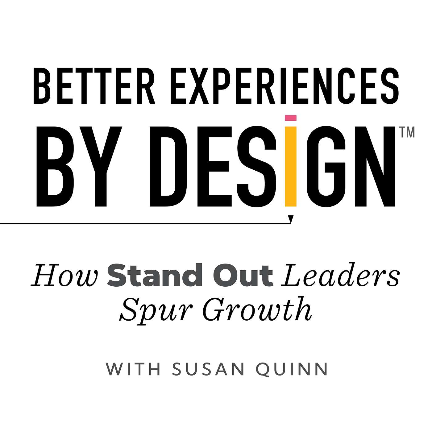 Better Experiences by Design™ - Board Dynamics: The When, Why, and What for Building an Effective Board with Nancy Eberhardt