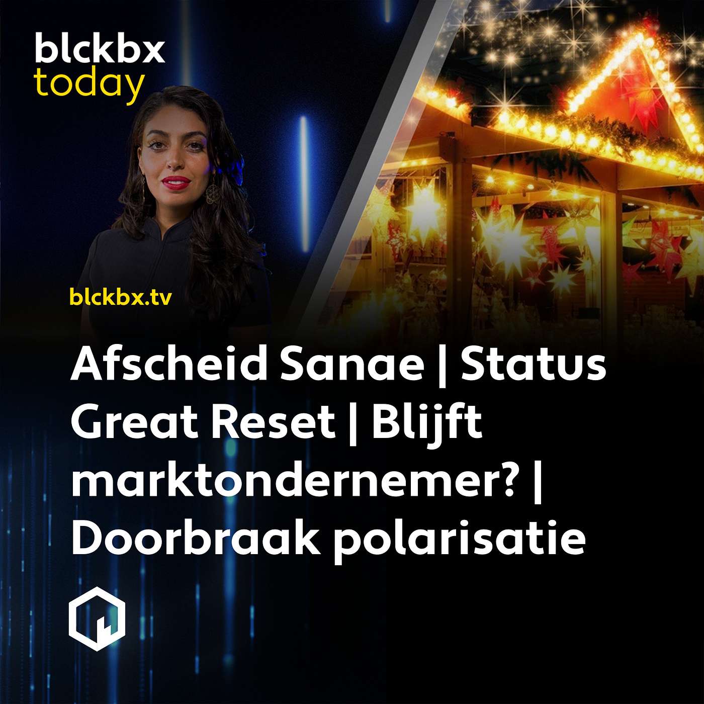 blckbx today #260: Afscheid Sanae | Status Great Reset | Blijft marktondernemer? | Doorbraak polarisatie