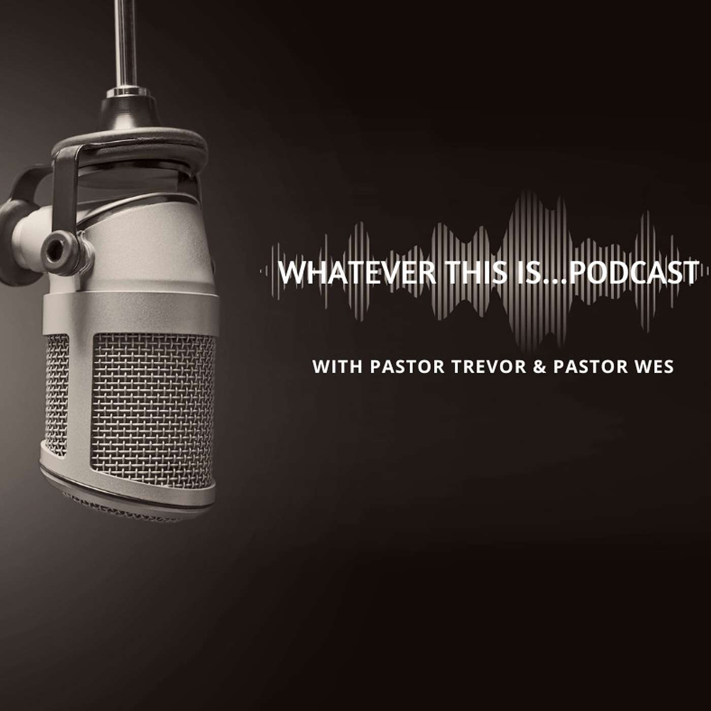 Whatever This Is...Podcast