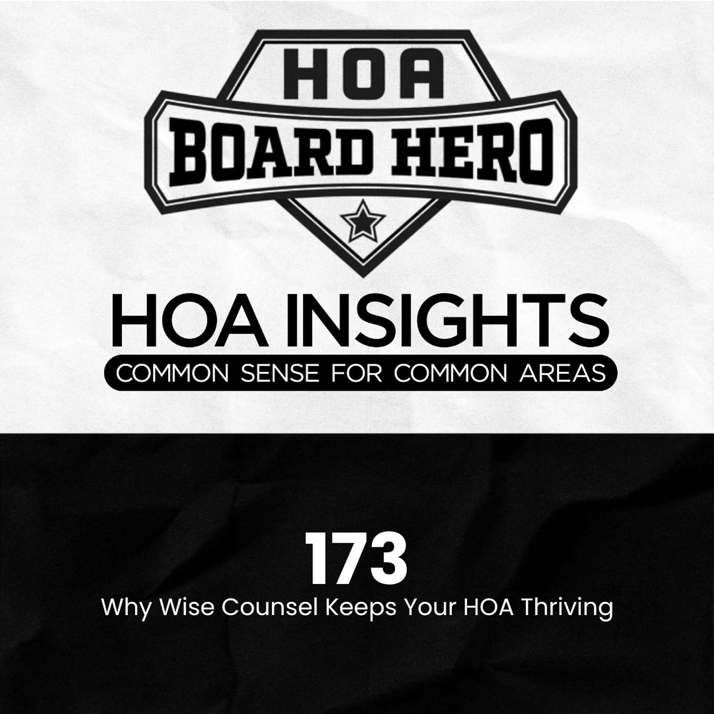 173 | Why Wise Counsel Keeps Your HOA Thriving