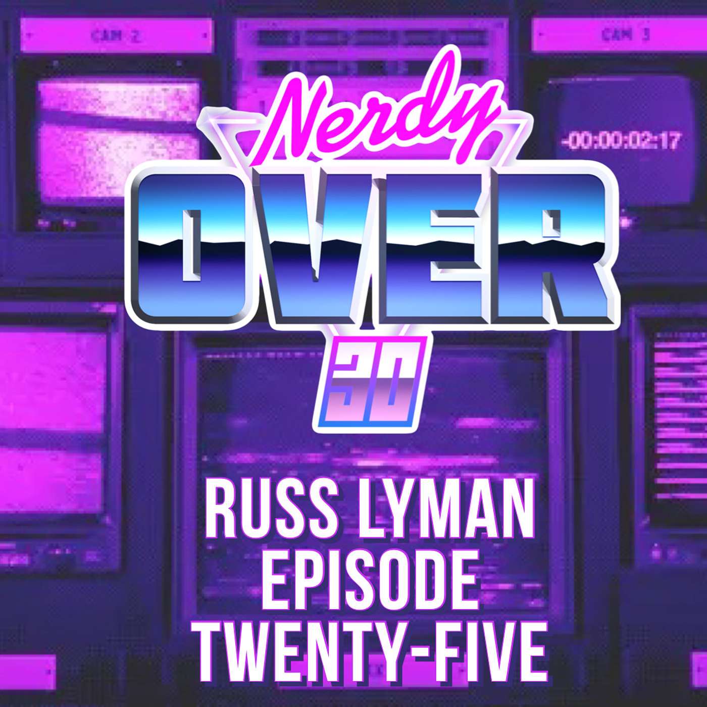 Nerdy Over 30 Episode 25- Russ Lyman