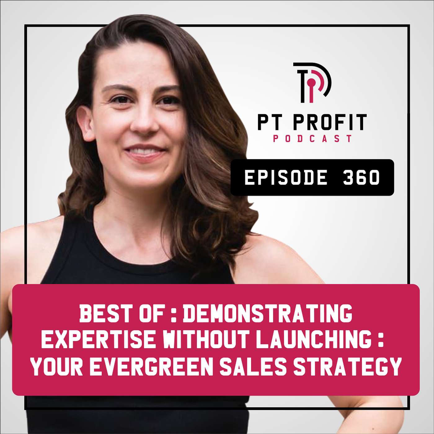 Best of: Demonstrating Expertise Without Launching: Your Evergreen Sales Strategy