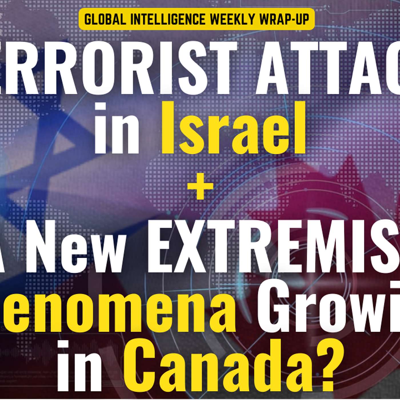 New form of Extremism in Canada. Israel hit by terrorist attack.