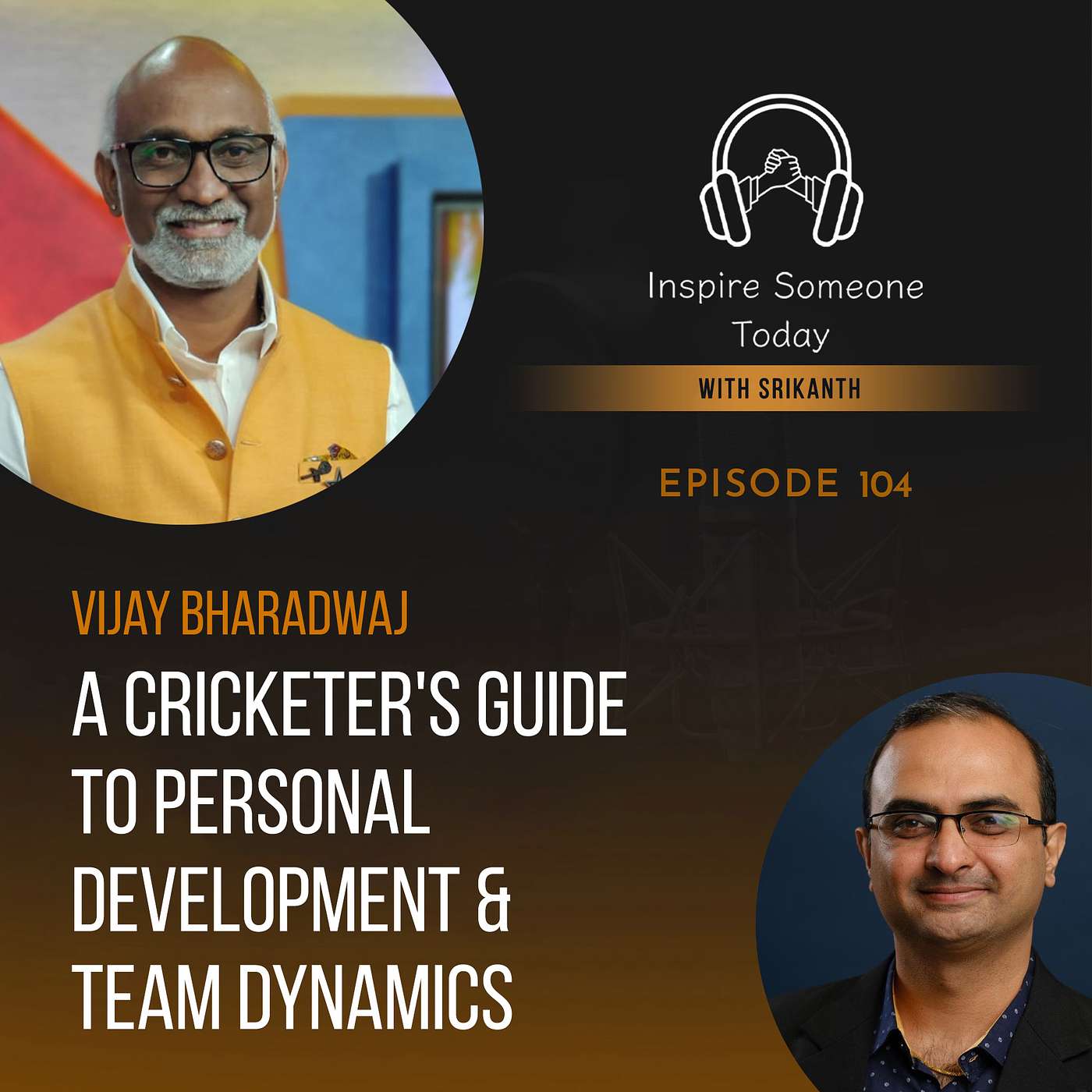 E104 | A Cricketer's Guide to Personal Development and Team Dynamics | Vijay Bharadwaj episode artwork