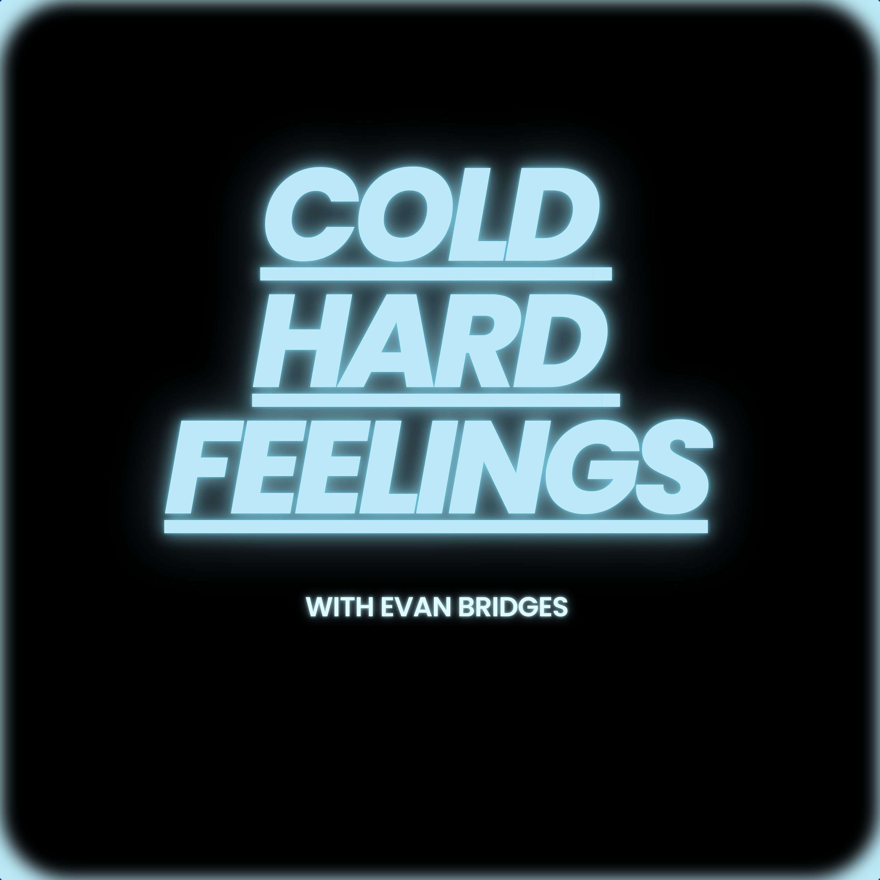 Cold Hard Feelings