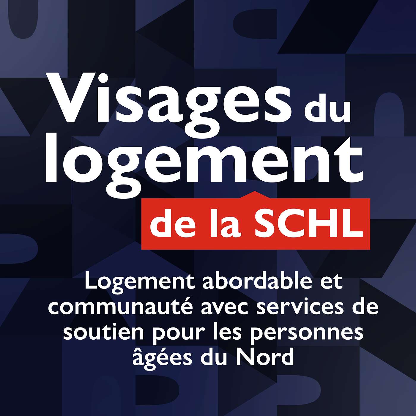 Ép. 3 — Visages du logement : Logement abordable et communauté avec services de soutien pour les personnes âgées du Nord