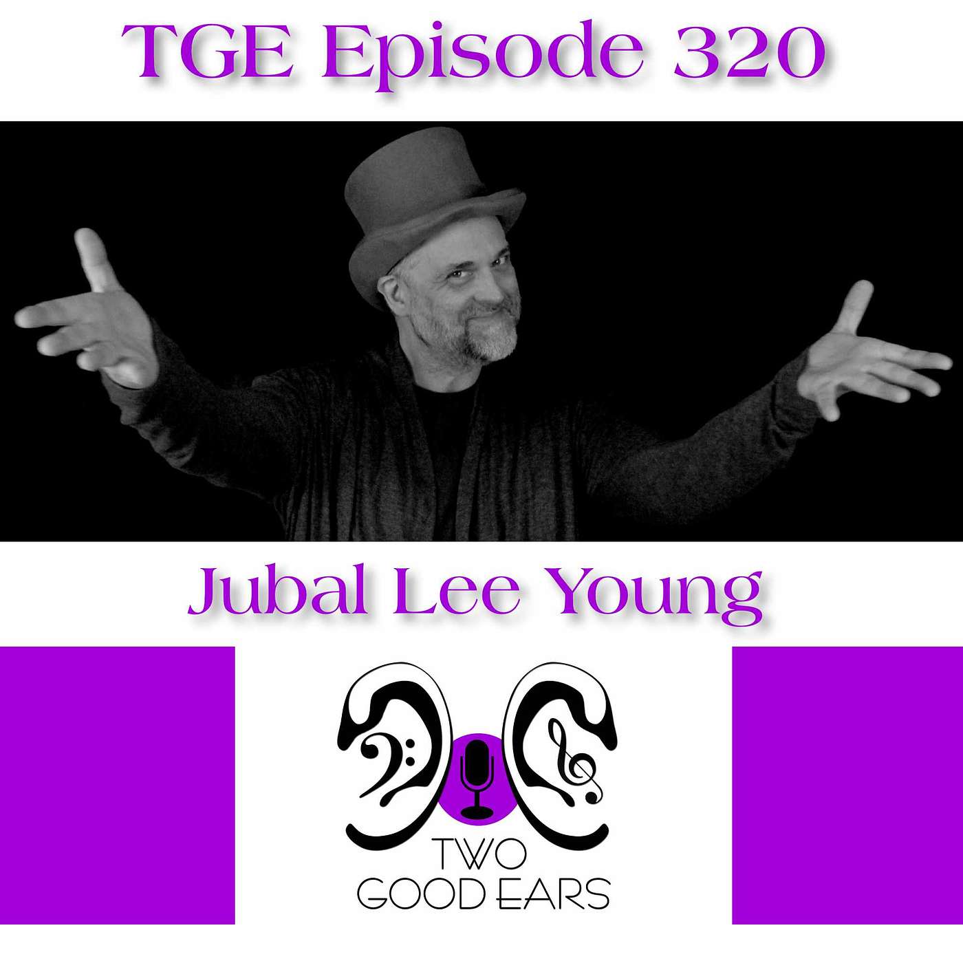 TGE Episode 320 – Jubal Lee Young