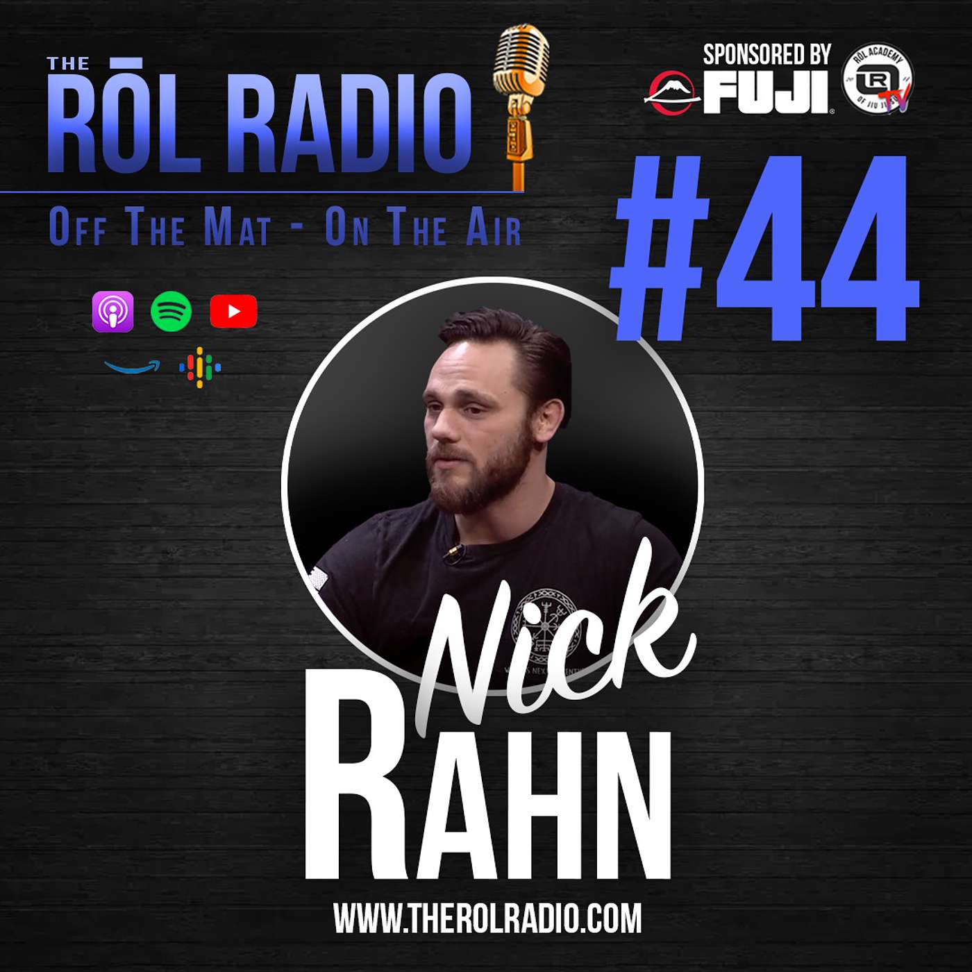 The ROL Radio - Jiu Jitsu Podcast - #44 Nick Rahn