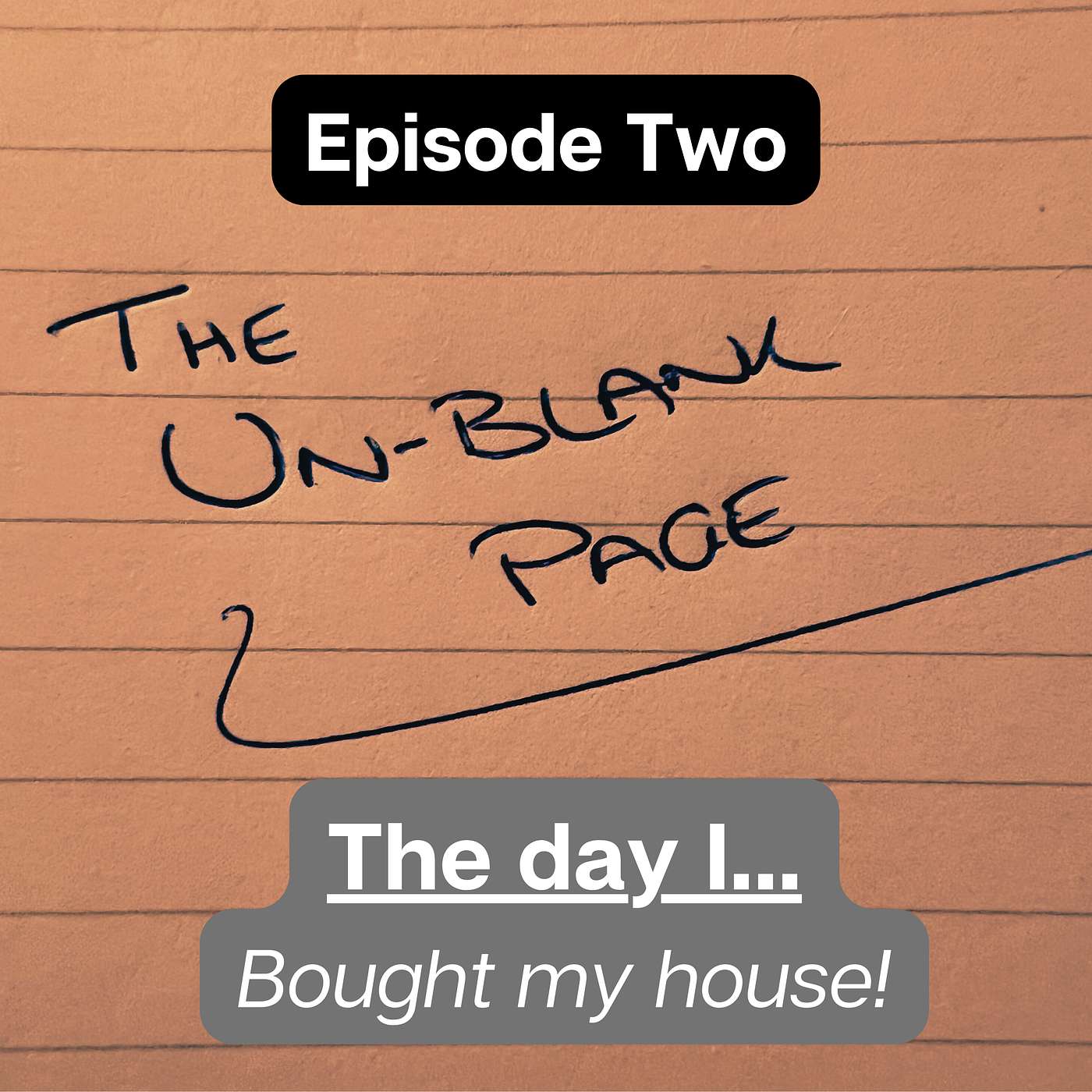Ep2 - The Un-Blank Page: The Day I Bought My House!