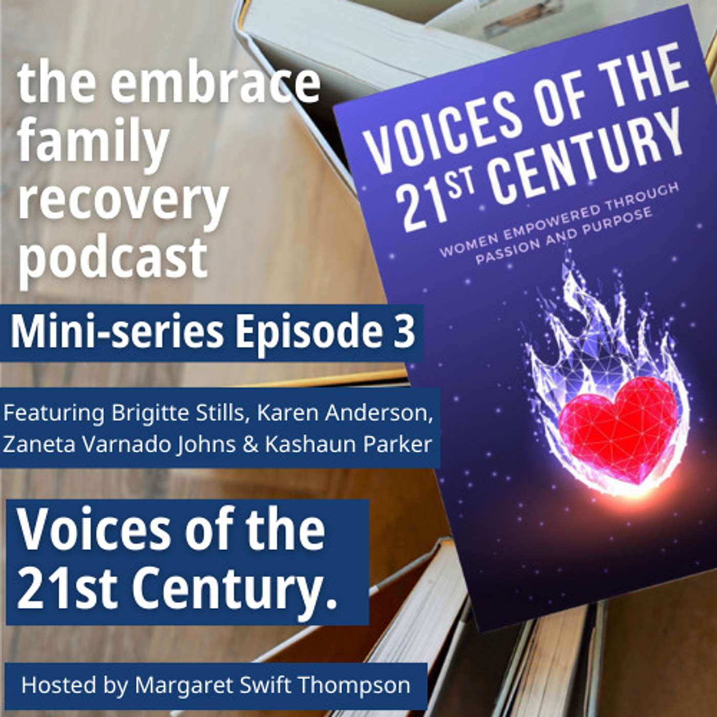 Ep 3 - Voices of the 21st Century Women Empowered Through Passion and Purpose