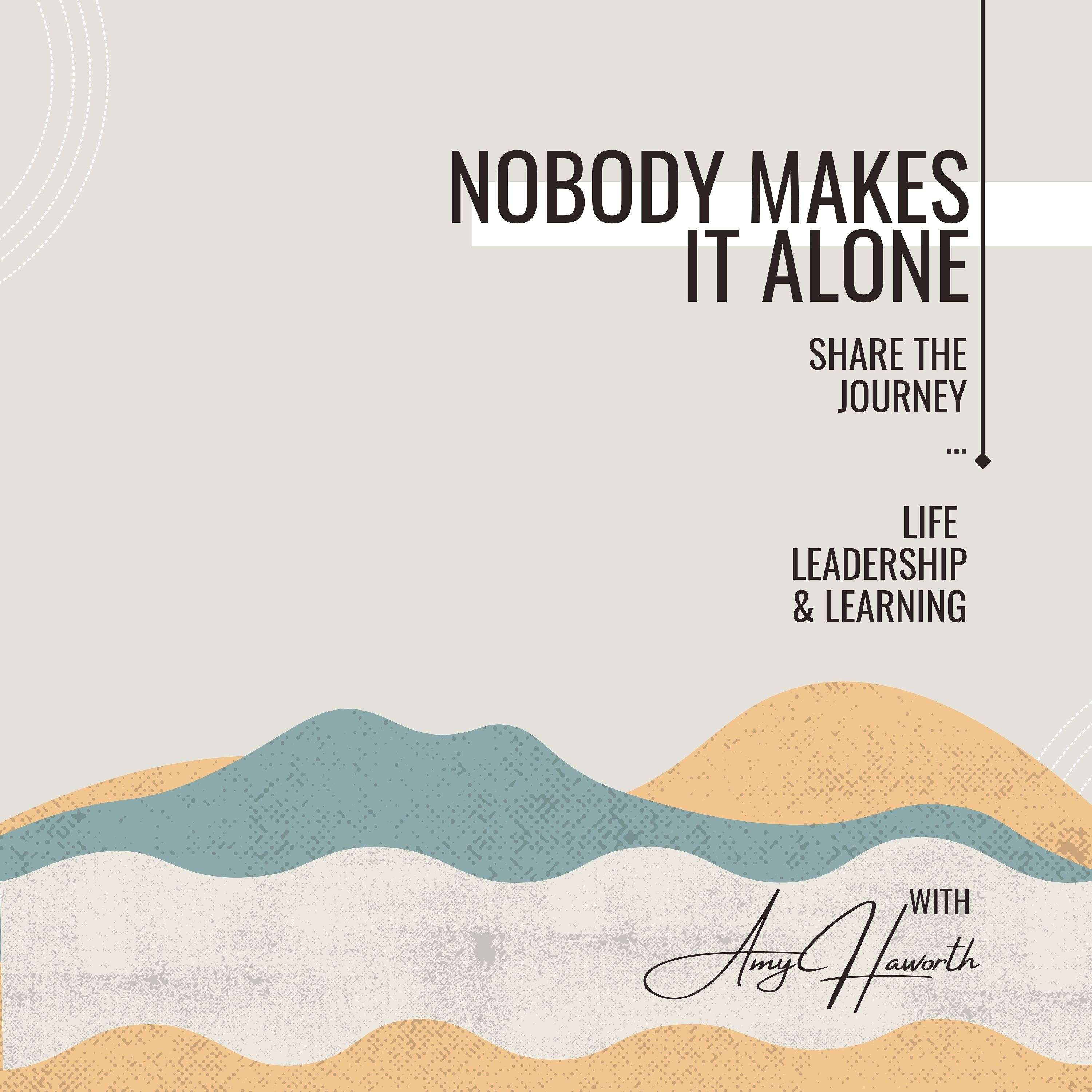 Nobody Makes It Alone