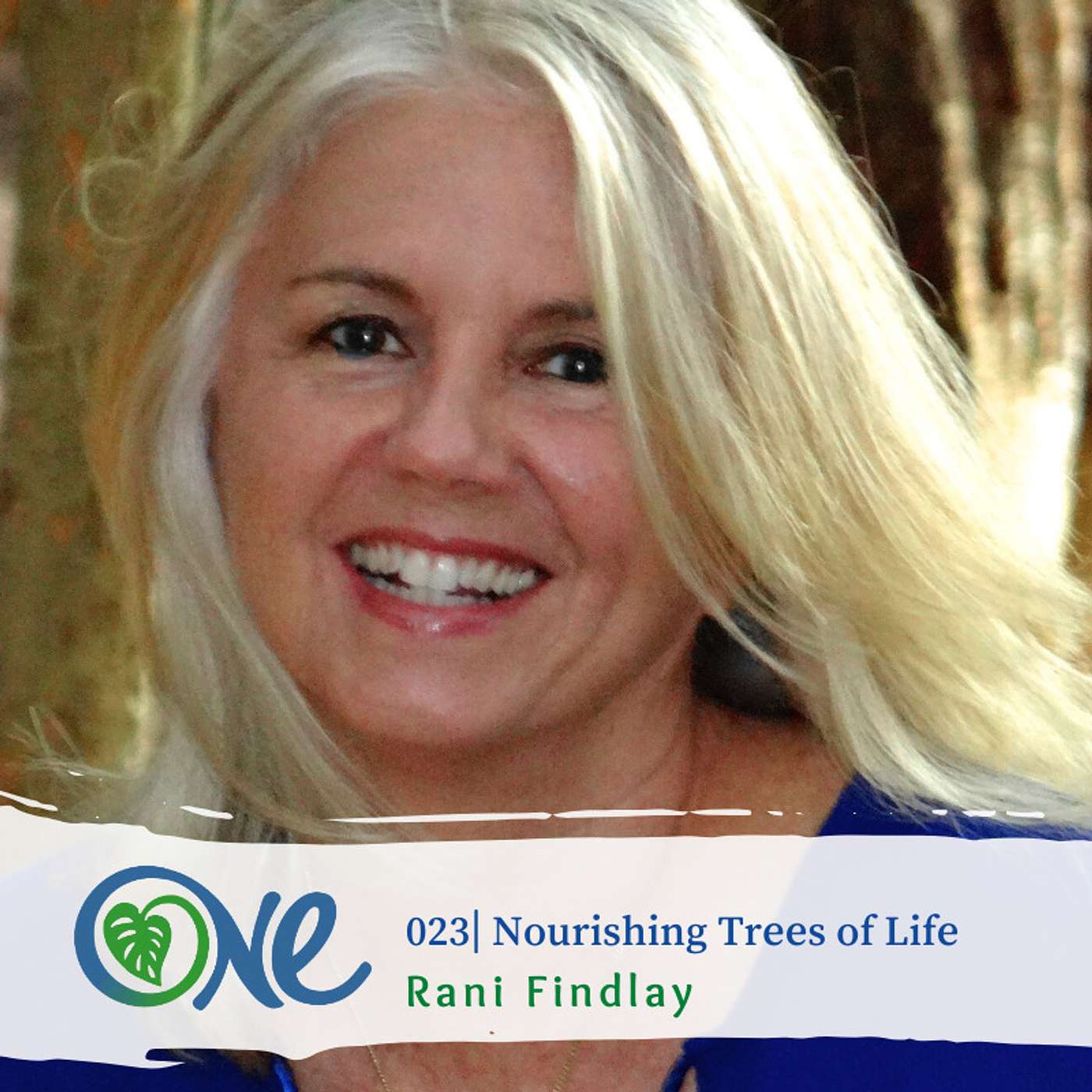 Nourishing Trees of Life with Rani Findlay