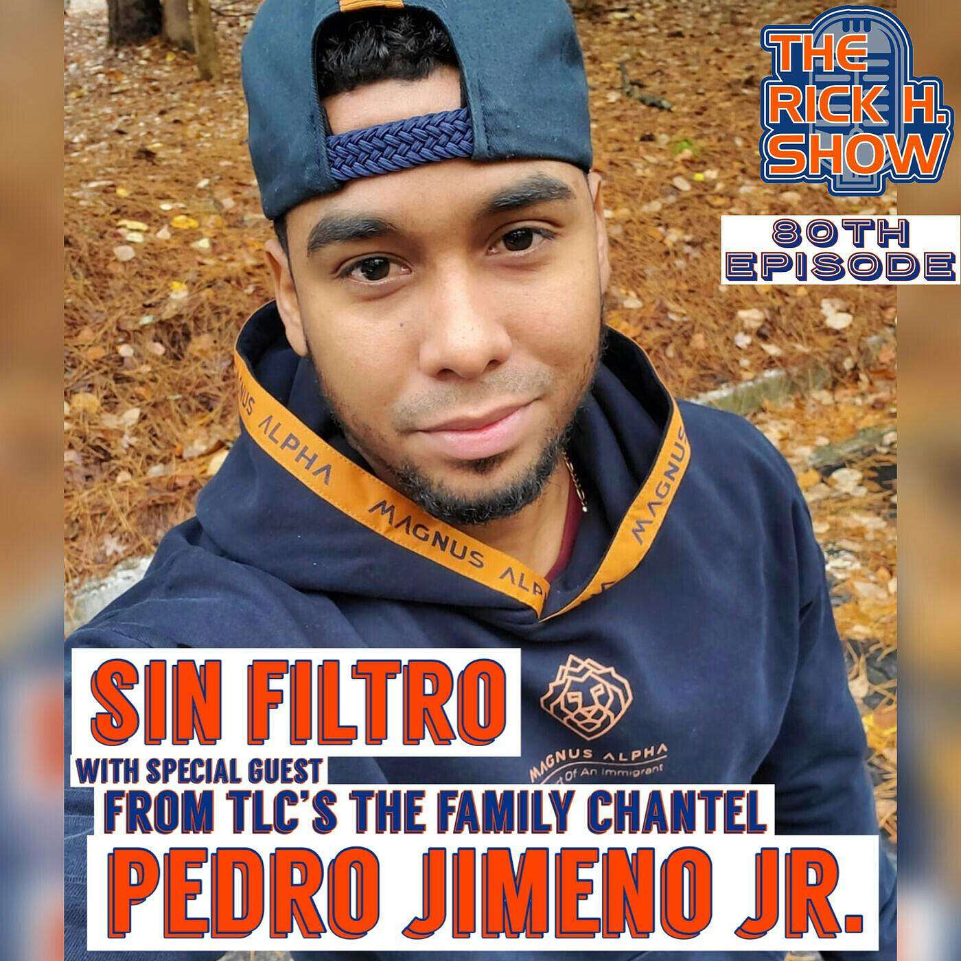 Sin Filtro with special guest Pedro Jimeno from TLC's The Family Chantel