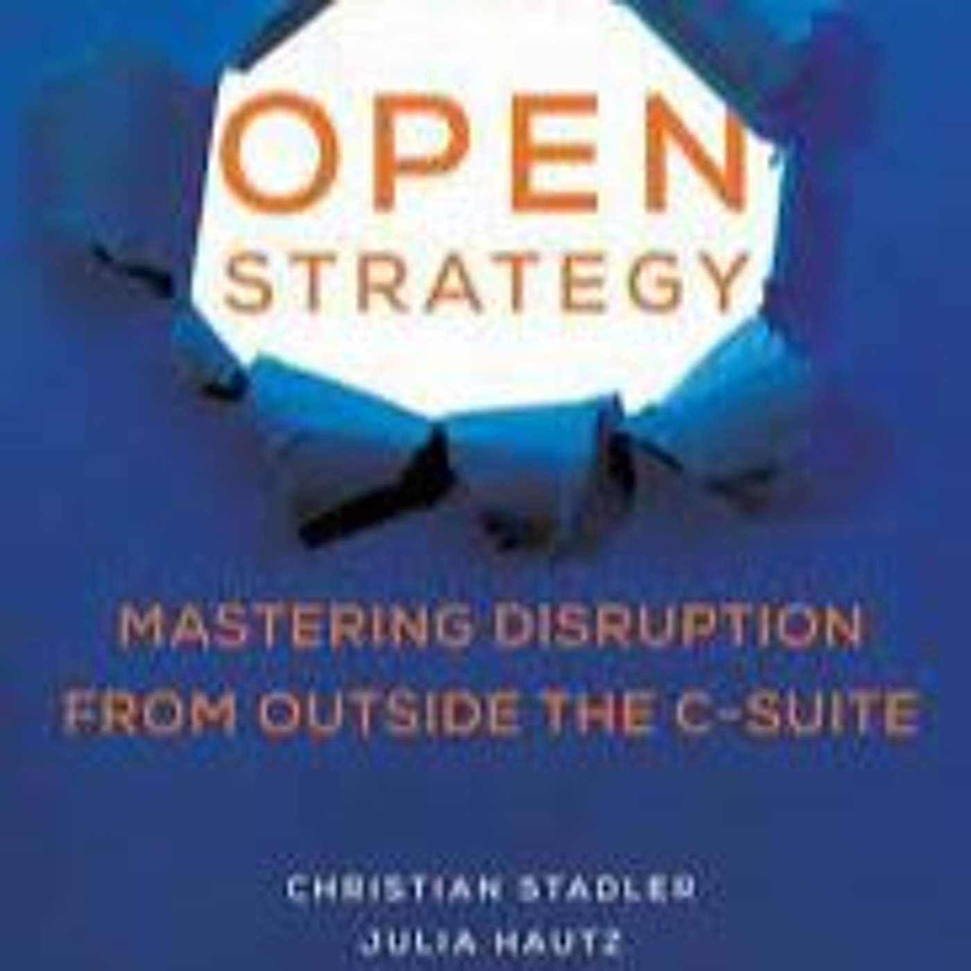 The open strategy episode with Kurt Matzler and Julia Hautz