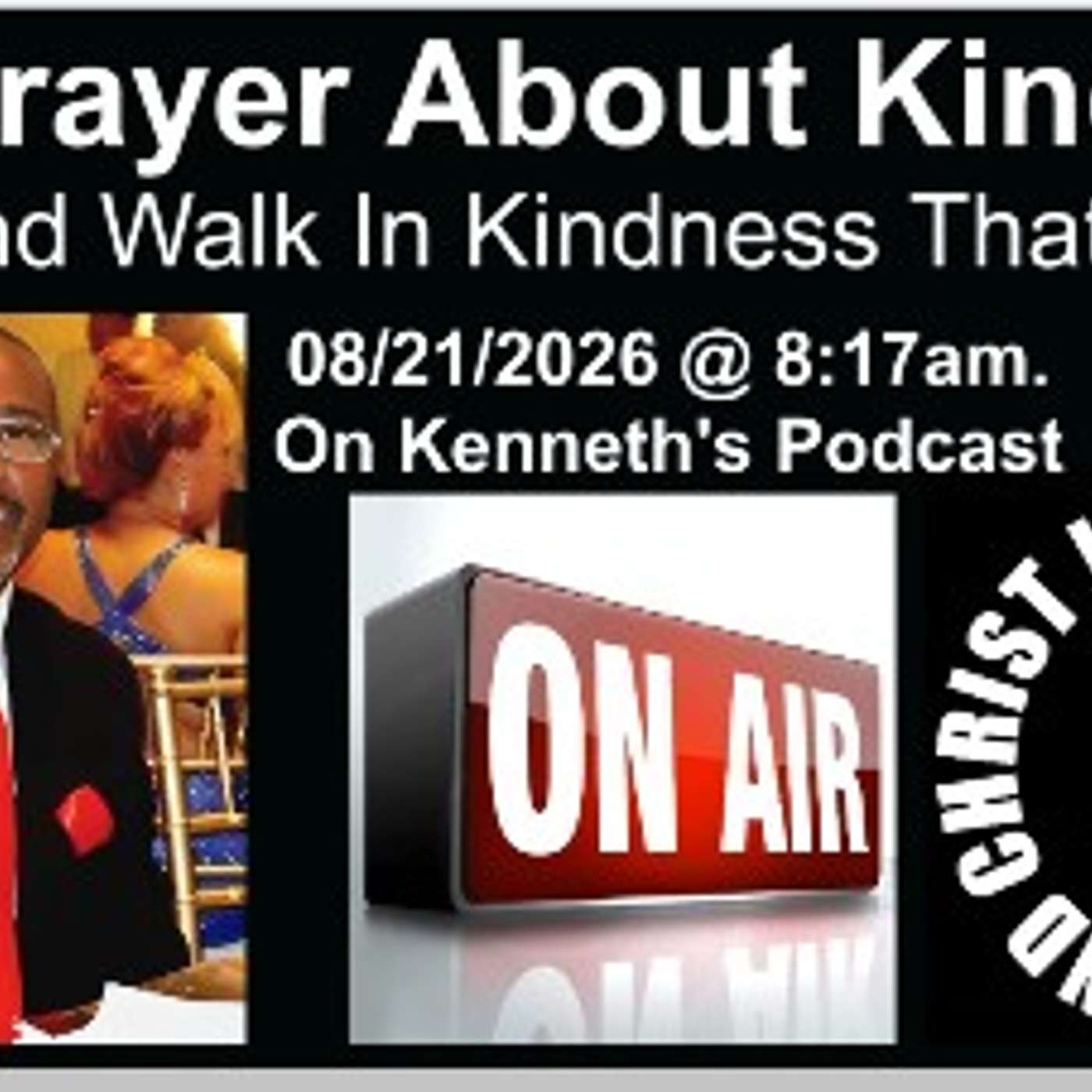 The Prayer About Kindness - Give And Walk In The Kindness That Moves - 08/21/2026 Episode #3270