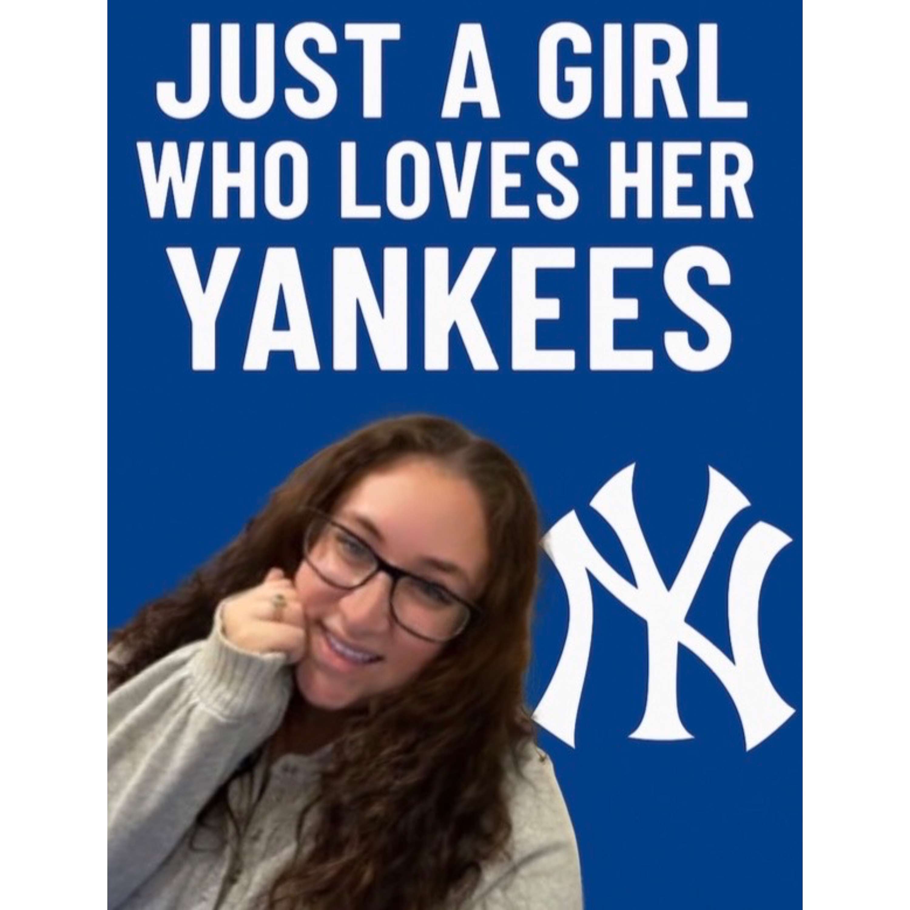 Just A Girl Who Loves Her Yankees