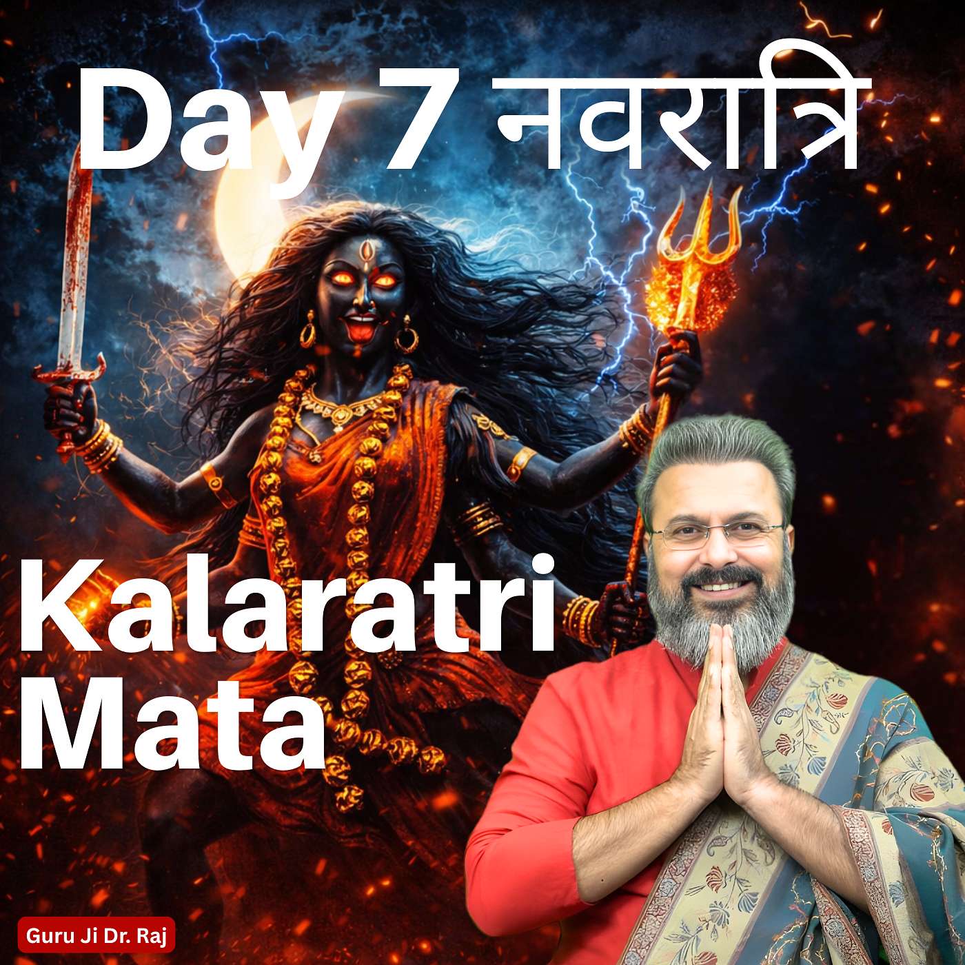 Navratri Day 7: Maa Kaalratri, Her Story, Mantra and Astrological Significance with Best Vedic Astrologer, Guru Ji Dr. Raj