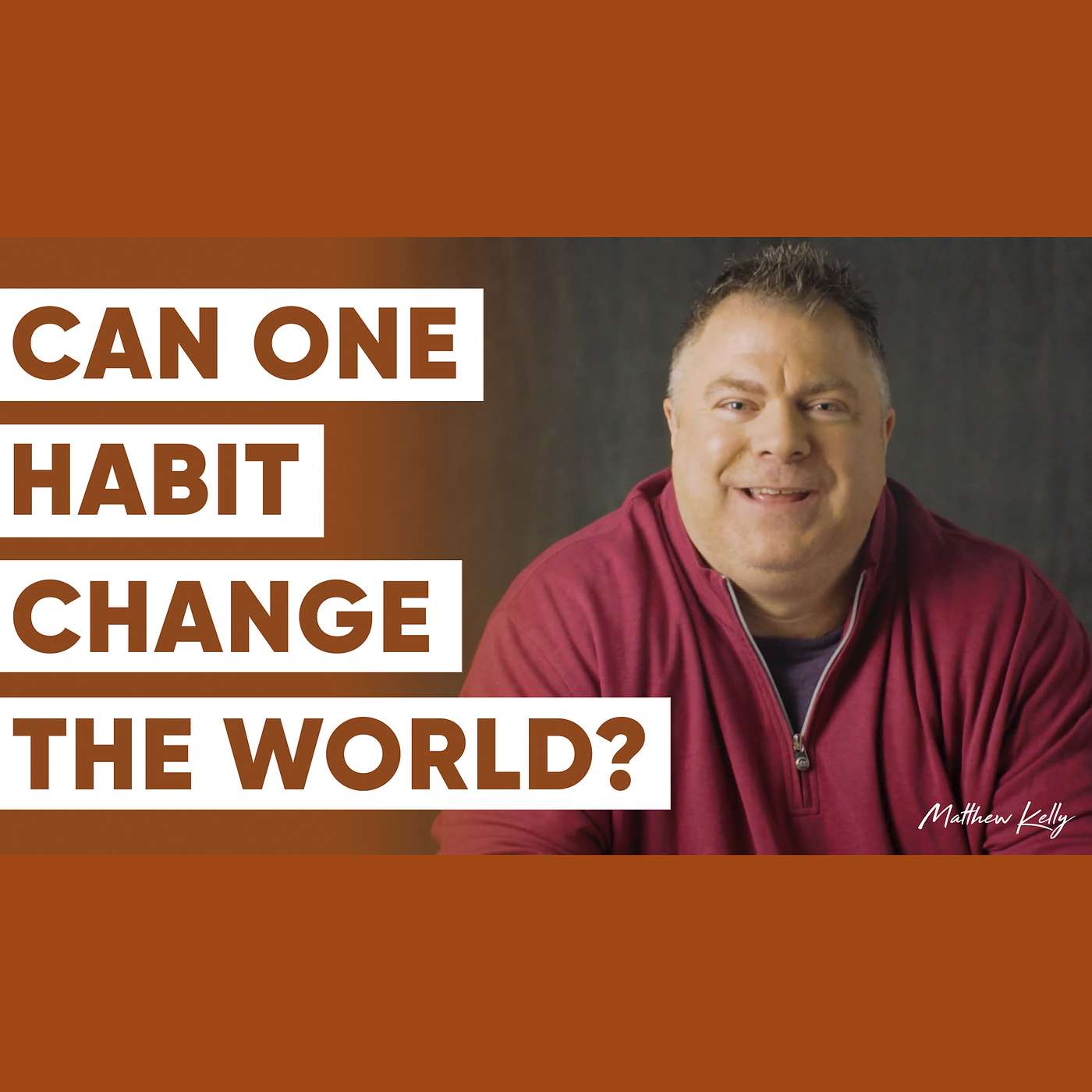 The Generosity Habit - CAN ONE HABIT CHANGE THE WORLD? - Matthew Kelly