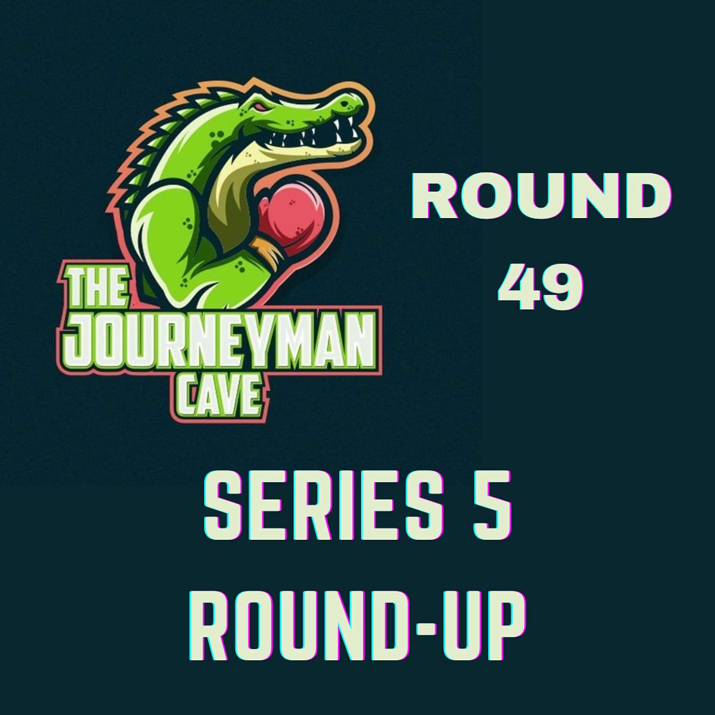 Round 49 - Series 5 Round-up