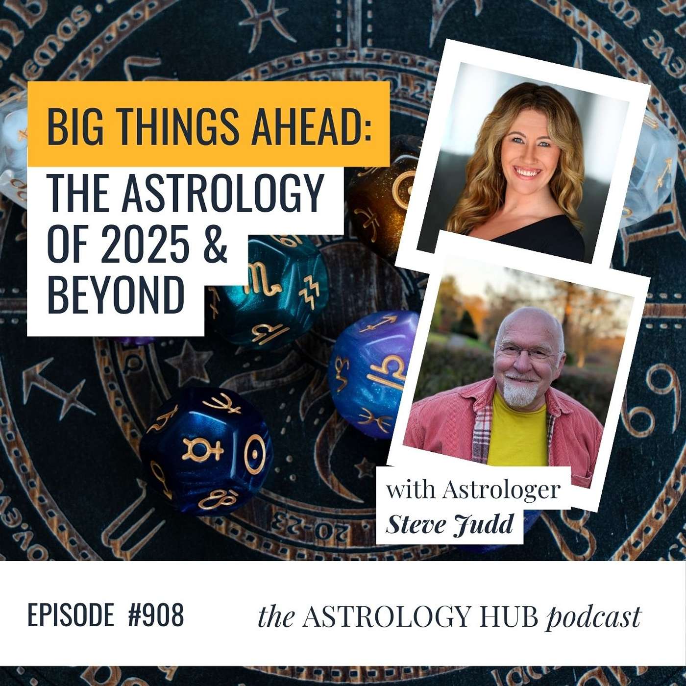 cover of episode Big Things Ahead: The Astrology of 2025 & Beyond with Steve Judd