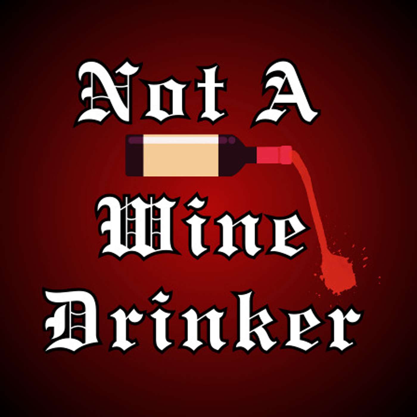 Not A Wine Drinker podcast artwork