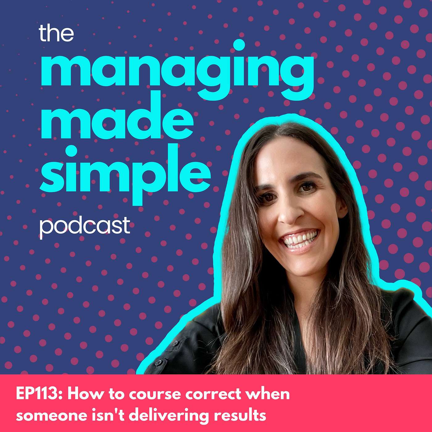 113: How to course correct when someone isn't delivering results