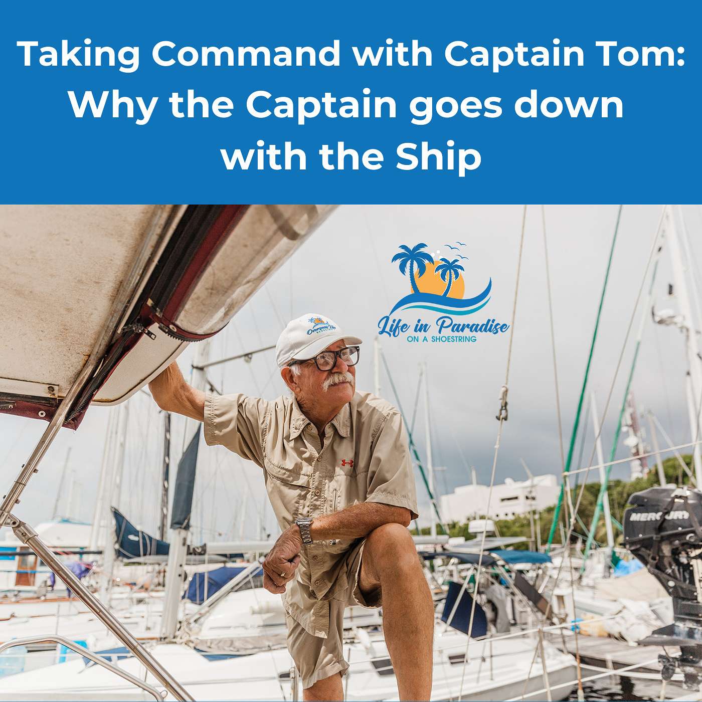 Taking Command with Captain Tom: Why the Captain goes down  with the Ship