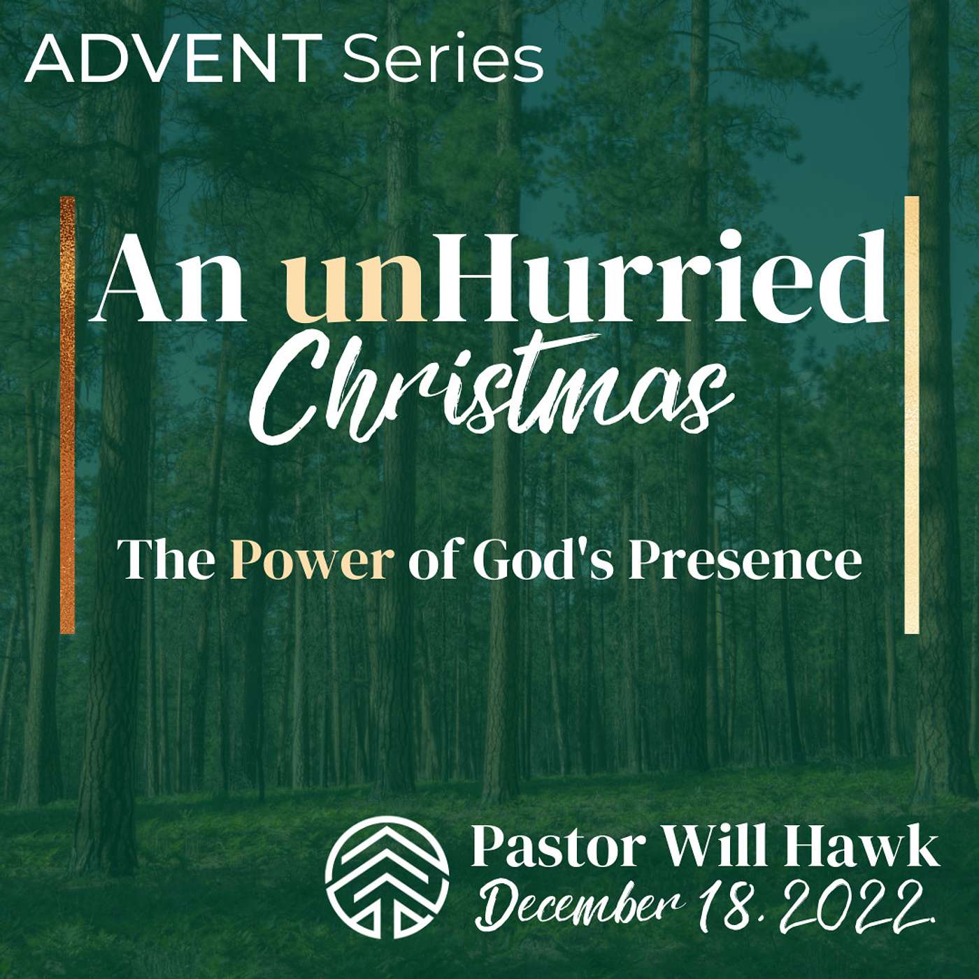 An unHurried Christmas | The Power of God's Presence | Pastor Will Hawk | December 18, 2022.