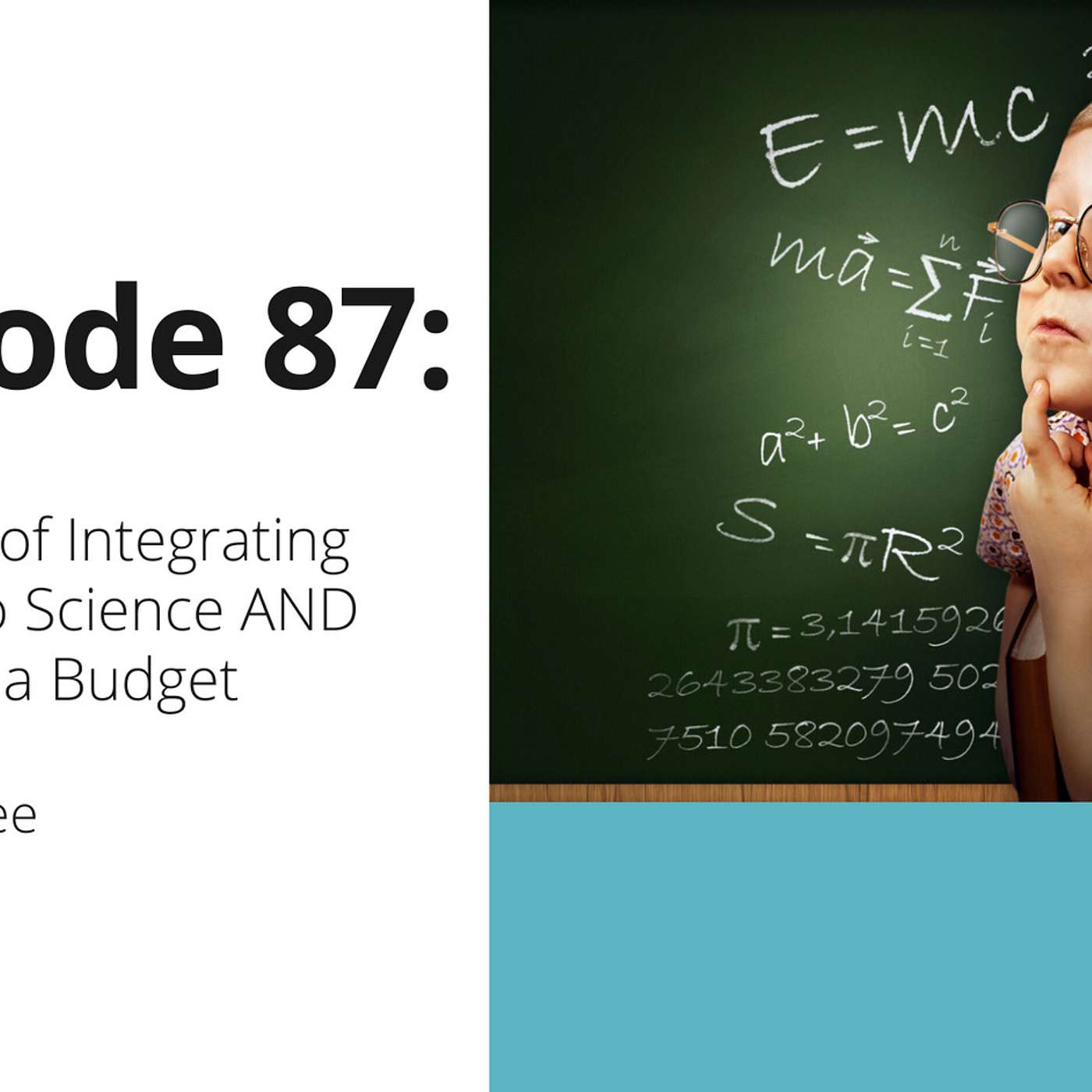 87: The Power of Integrating Writing Into Science AND Science on a Budget