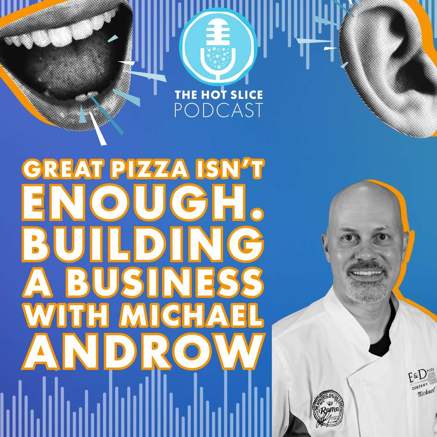 321. Great Pizza Isn’t Enough. Building a Business with Michael Androw episode artwork