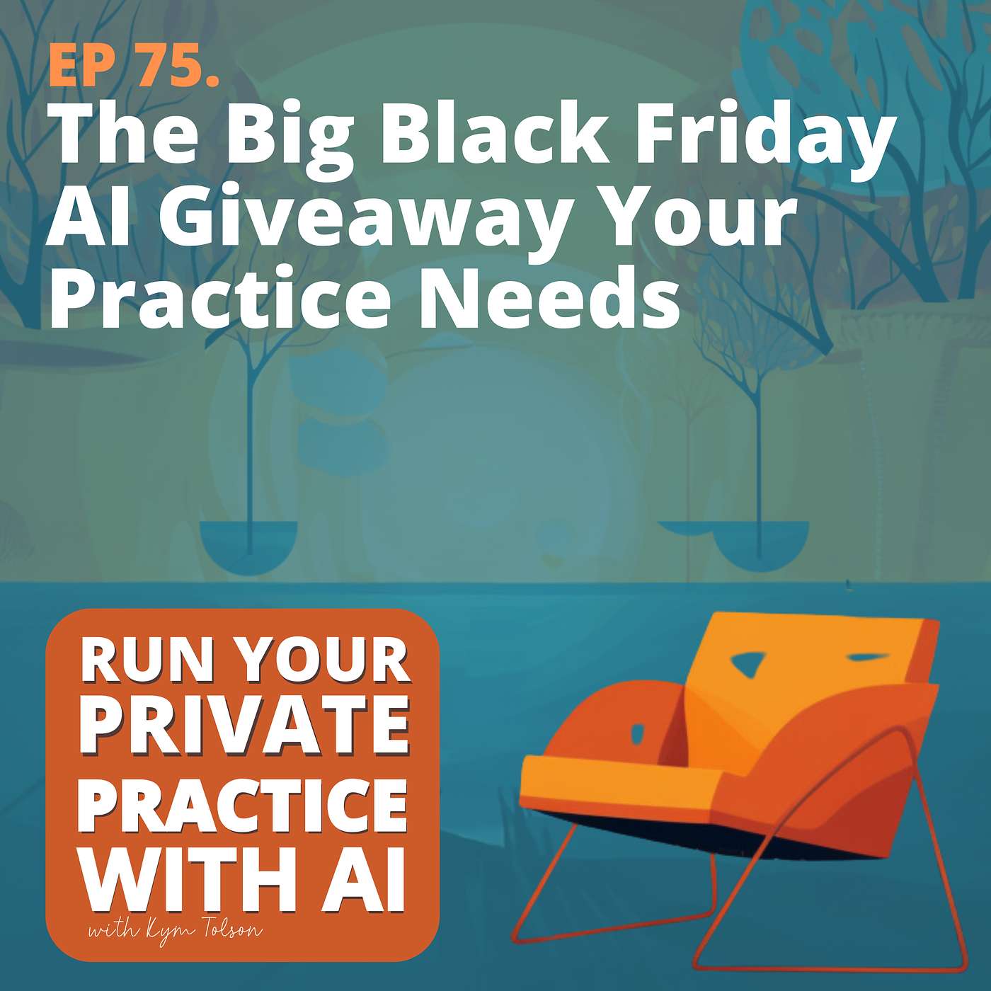 75. The Big Black Friday AI Giveaway Your Practice Needs
