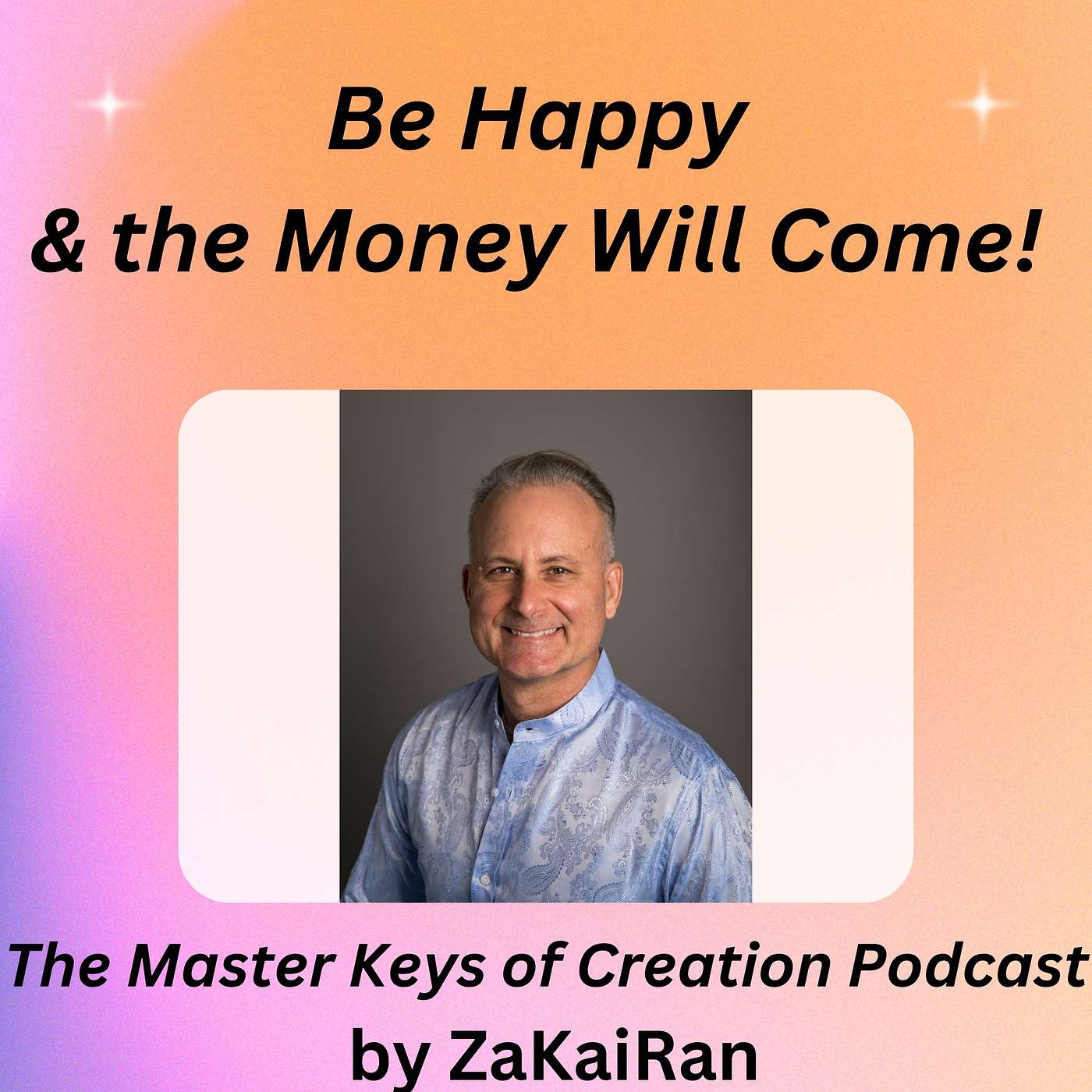 Be Happy & the Money Will Come! episode artwork