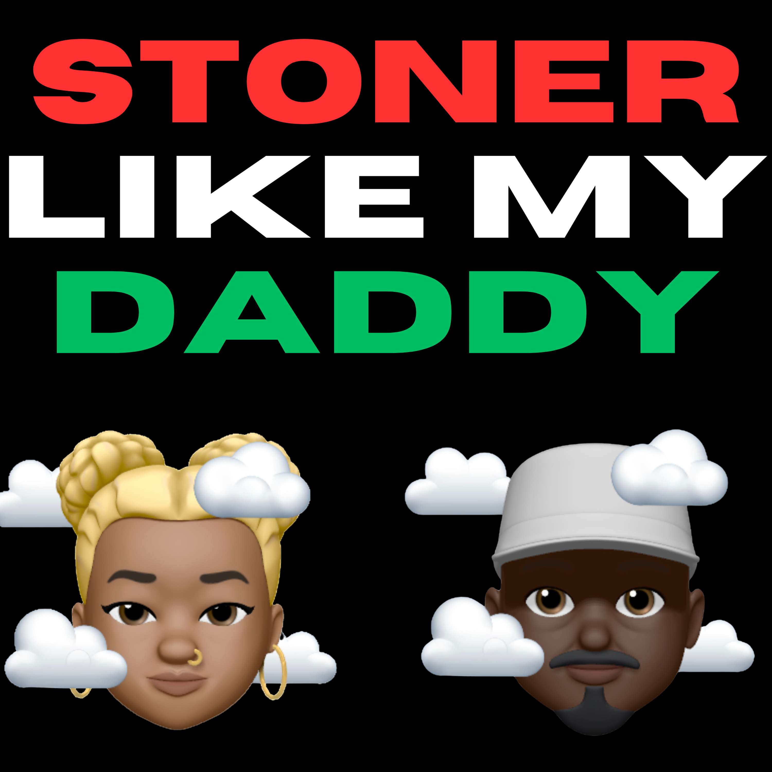 stoner like my daddy podcast artwork