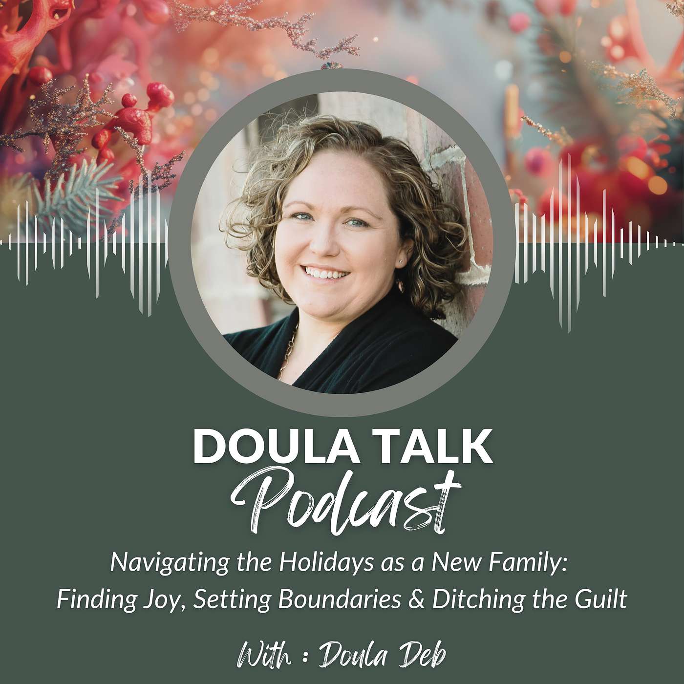 43 - Navigating the Holidays as a New Family: Finding Joy, Setting Boundaries & Ditching the Guilt 43 - Navigating the Holidays as a New Family: Finding Joy, Setting Boundaries & Ditching the Guilt